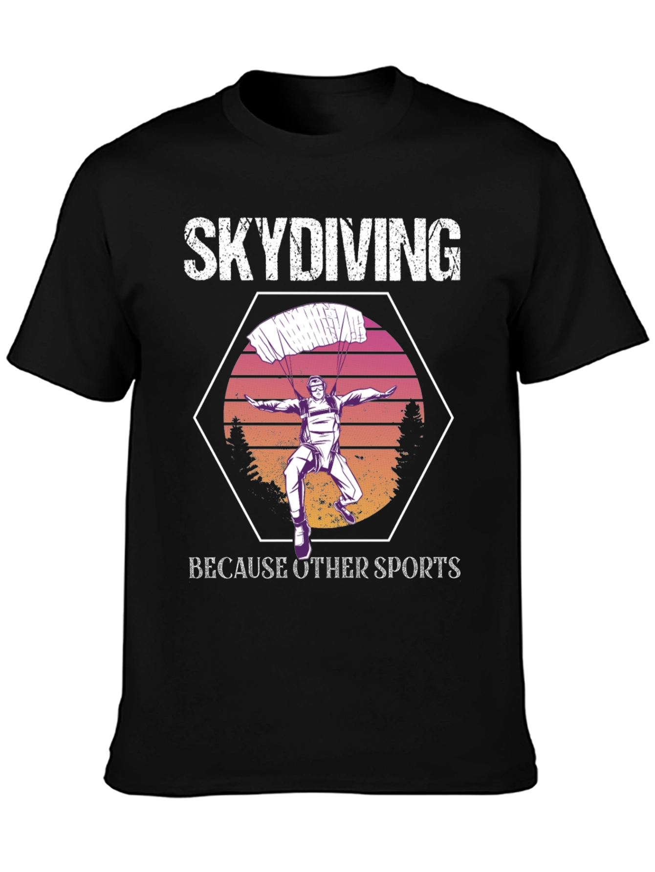 Skydiving Because Other Sports T-Shirt