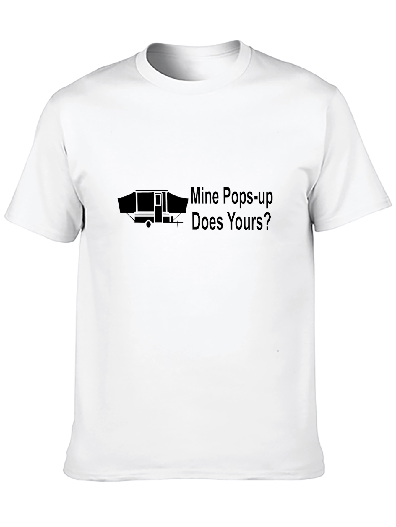 Mine Pops-Up Does Yours? Camping T-Shirt