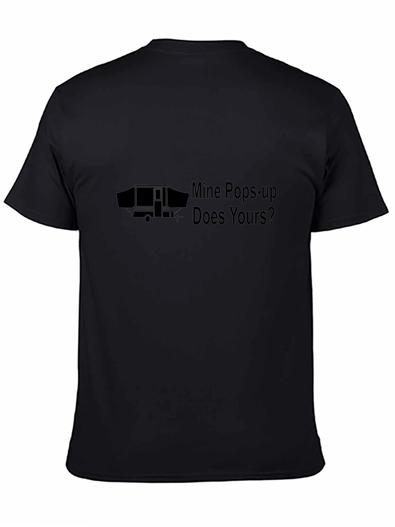 Mine Pops-Up Does Yours? Camping T-Shirt