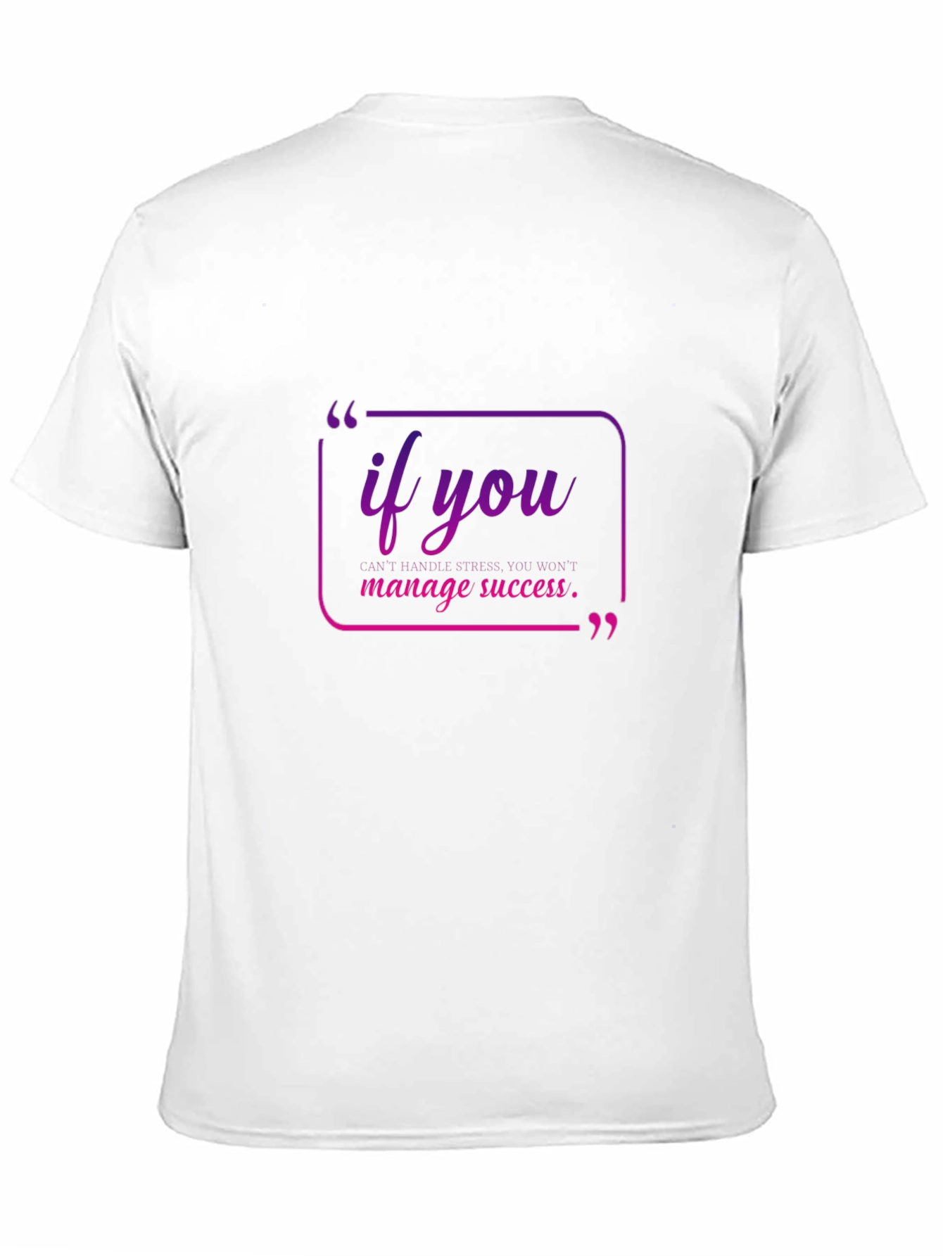 Motivational Quote Tee - If You Manage Success