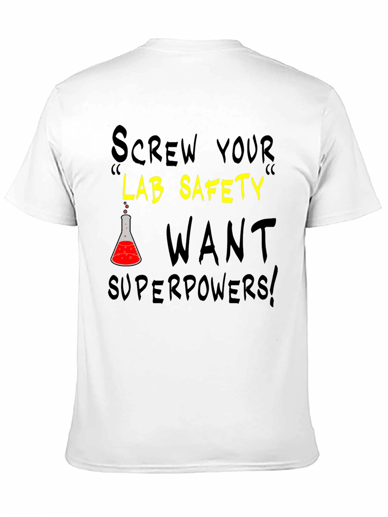 Screw Your Lab Safety T-Shirt - Want Superpowers!