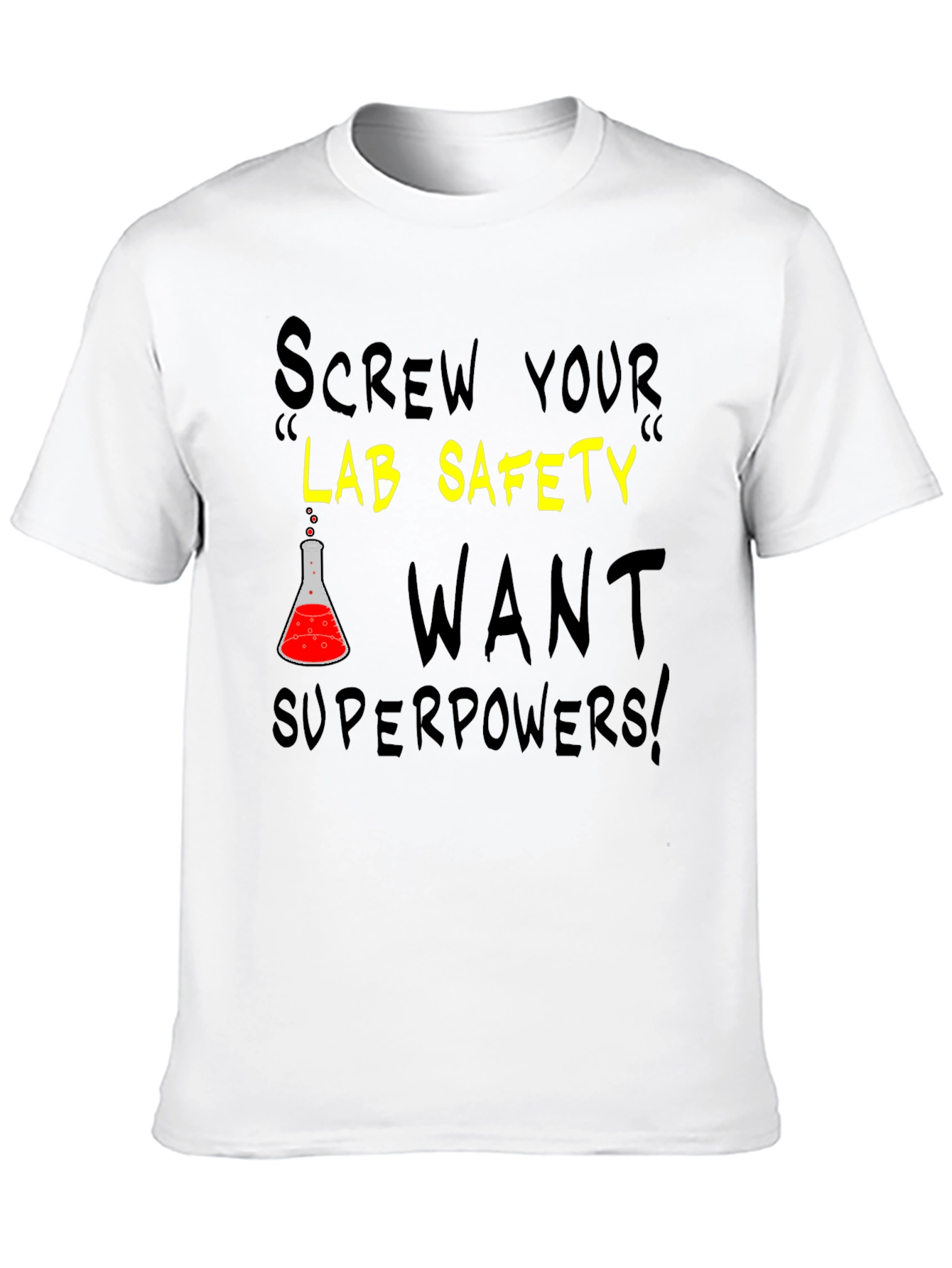 Screw Your Lab Safety T-Shirt - Want Superpowers!
