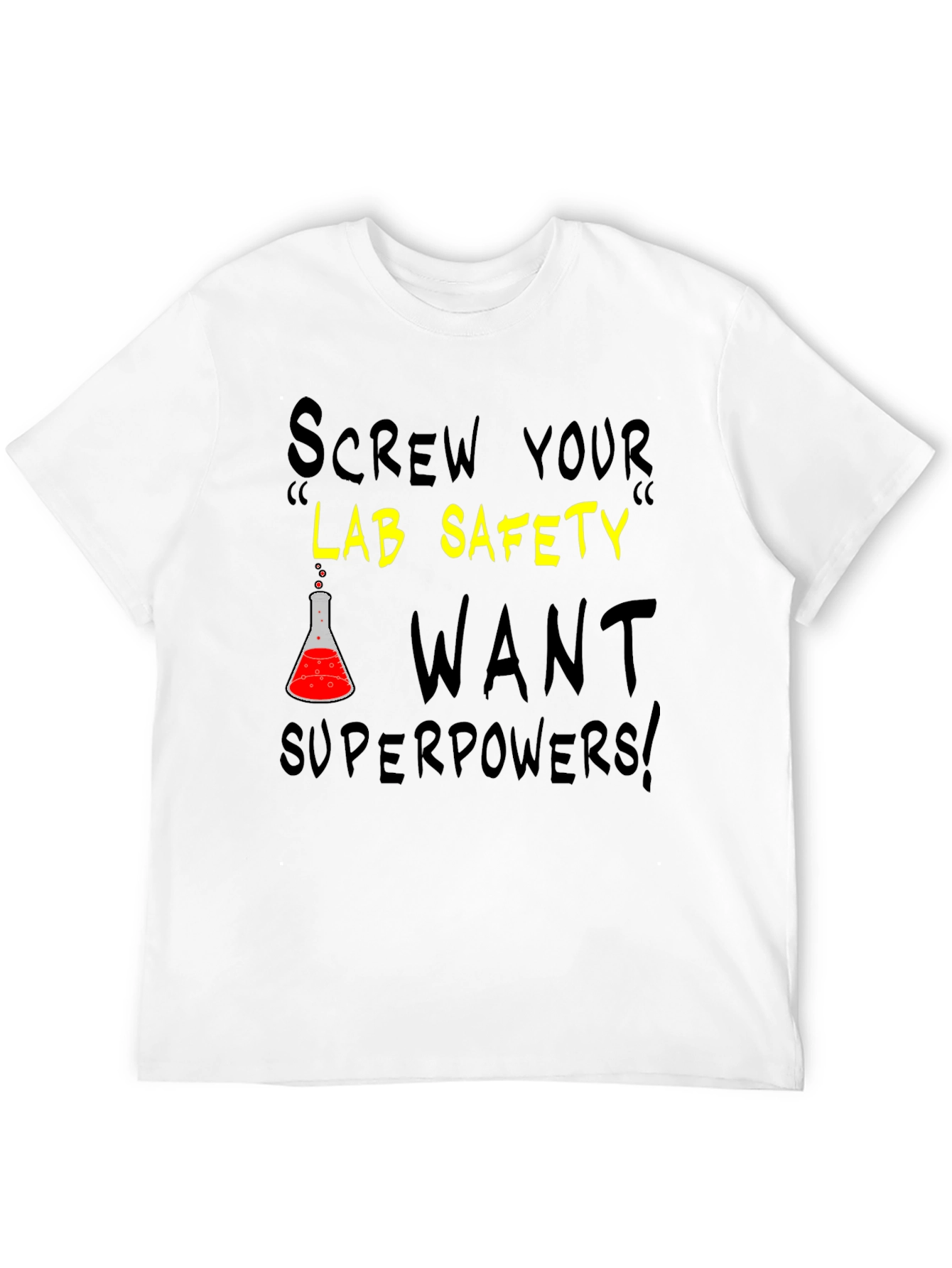 Screw Your Lab Safety T-Shirt - Want Superpowers!