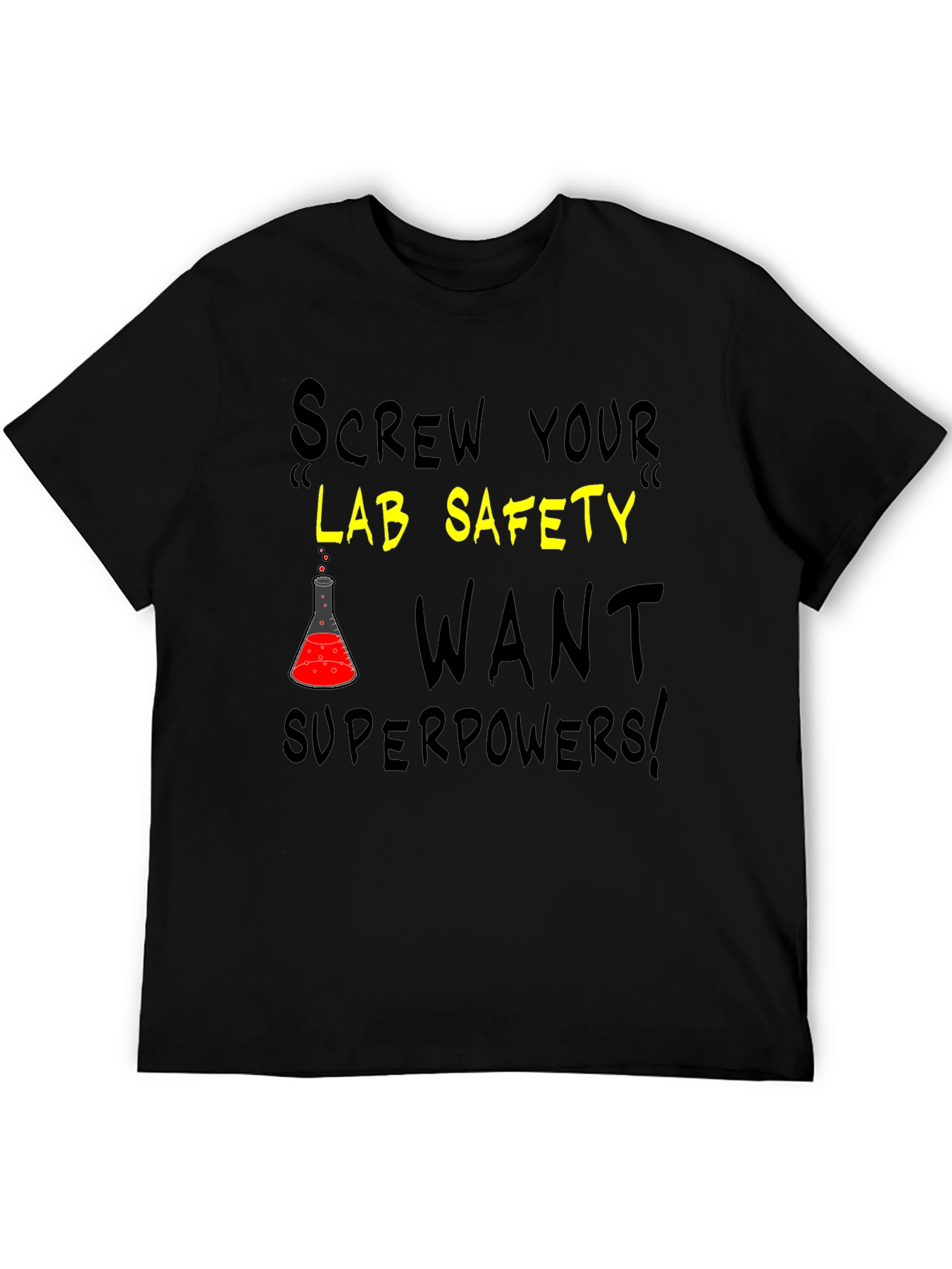 Screw Your Lab Safety T-Shirt - Want Superpowers!