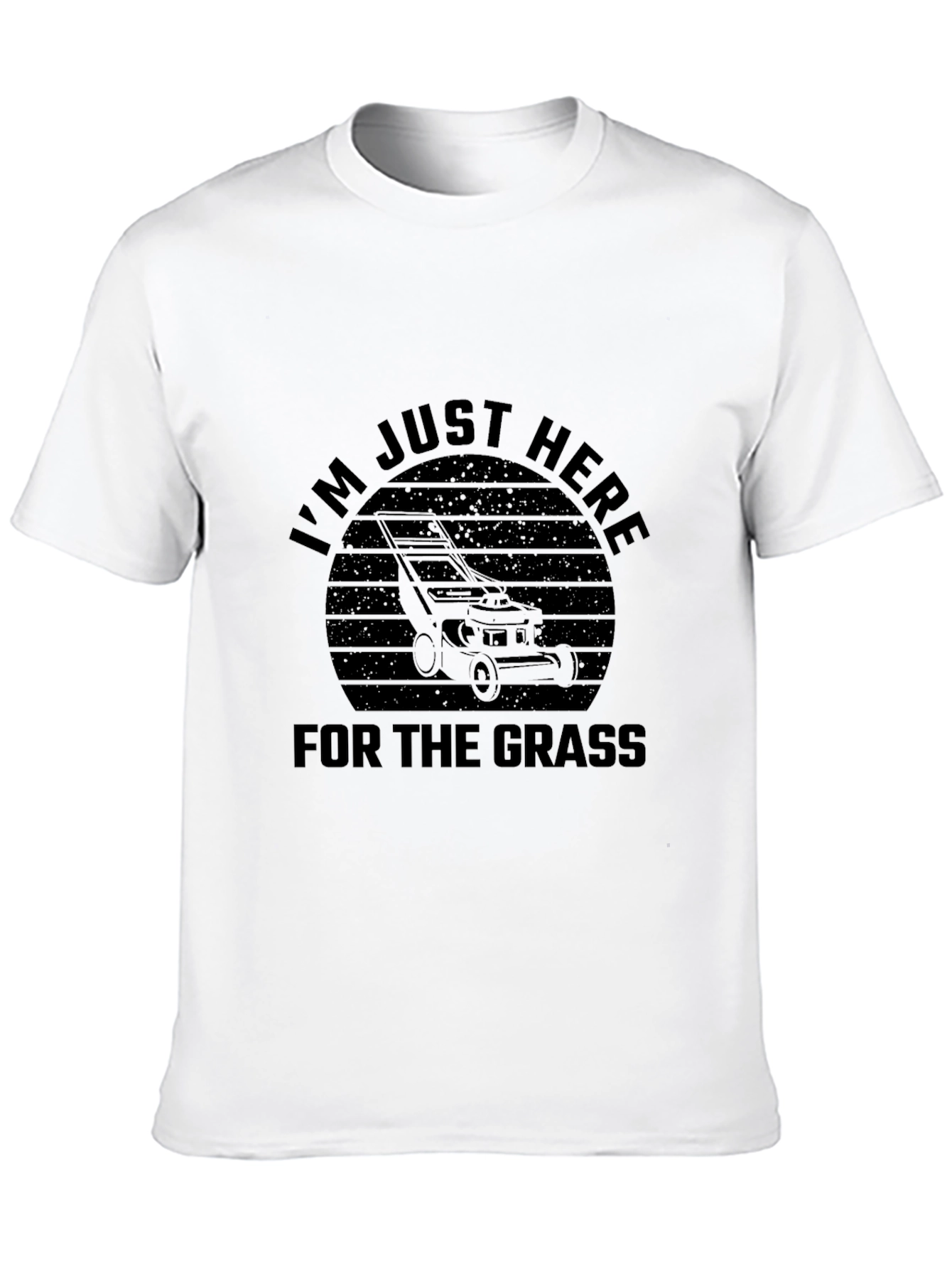 Just Here For The Grass Lawn Mower T-Shirt