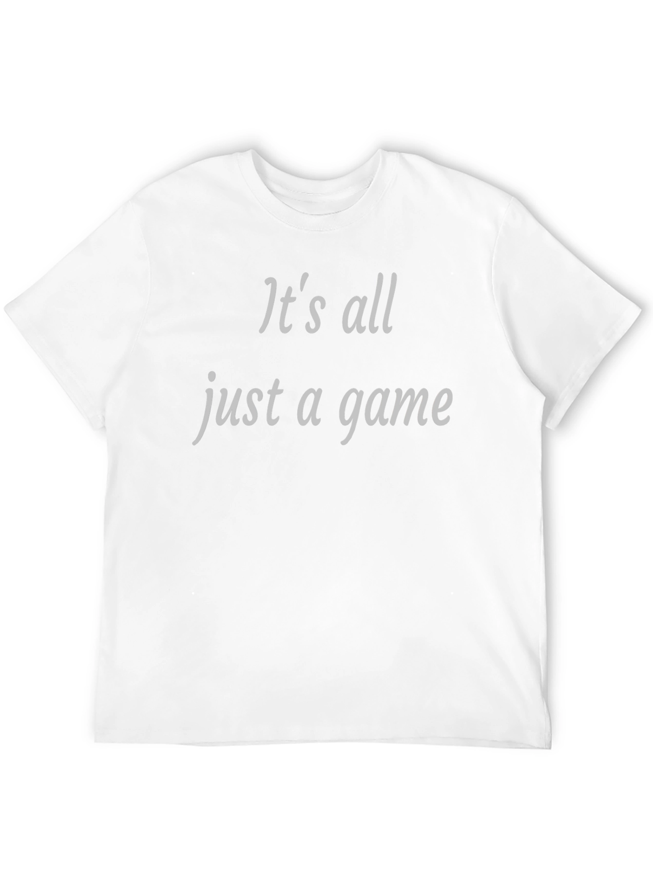 Its All Just A Game T-Shirt