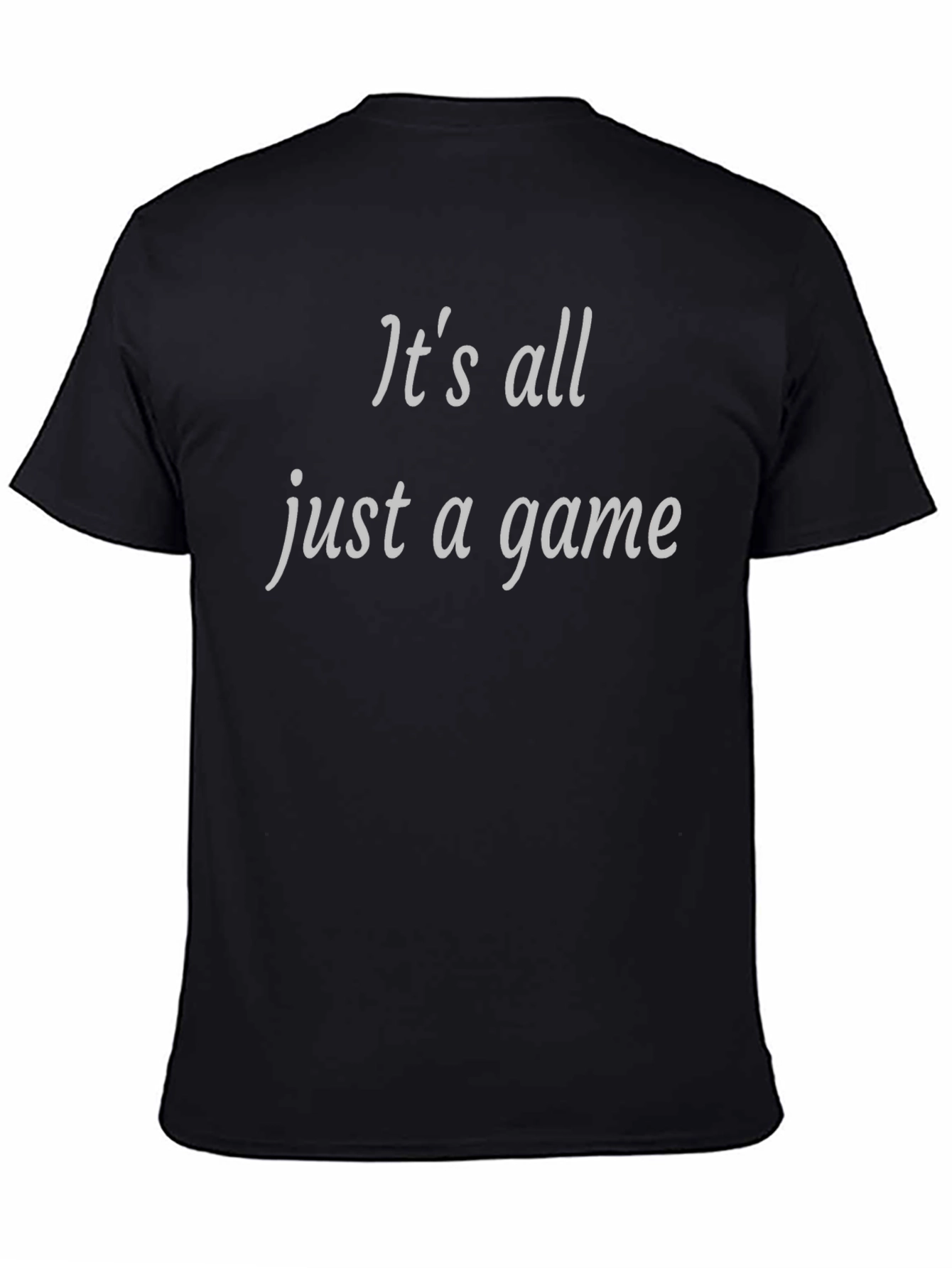 Its All Just A Game T-Shirt