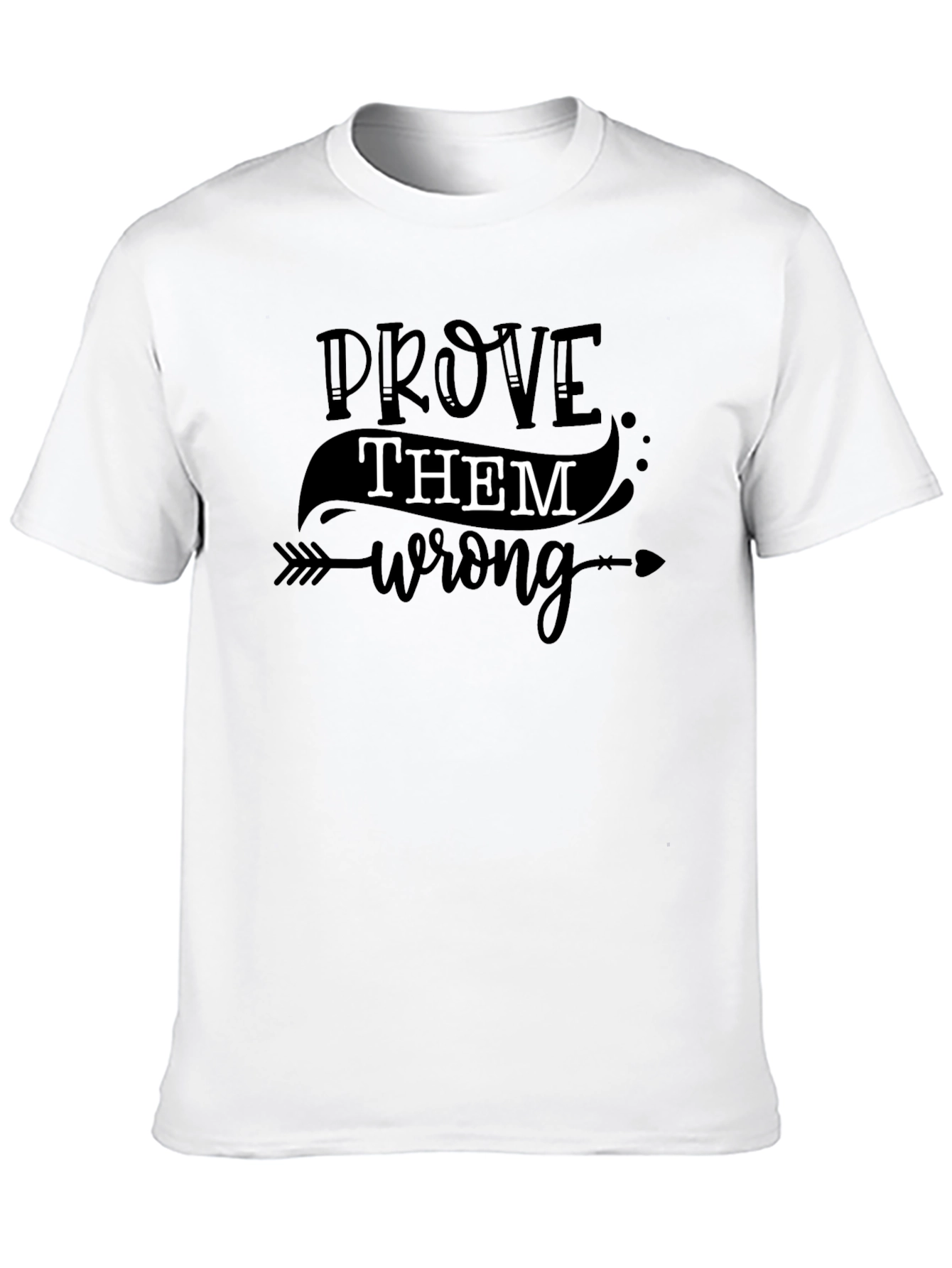 Prove Them Wrong Graphic T-Shirt