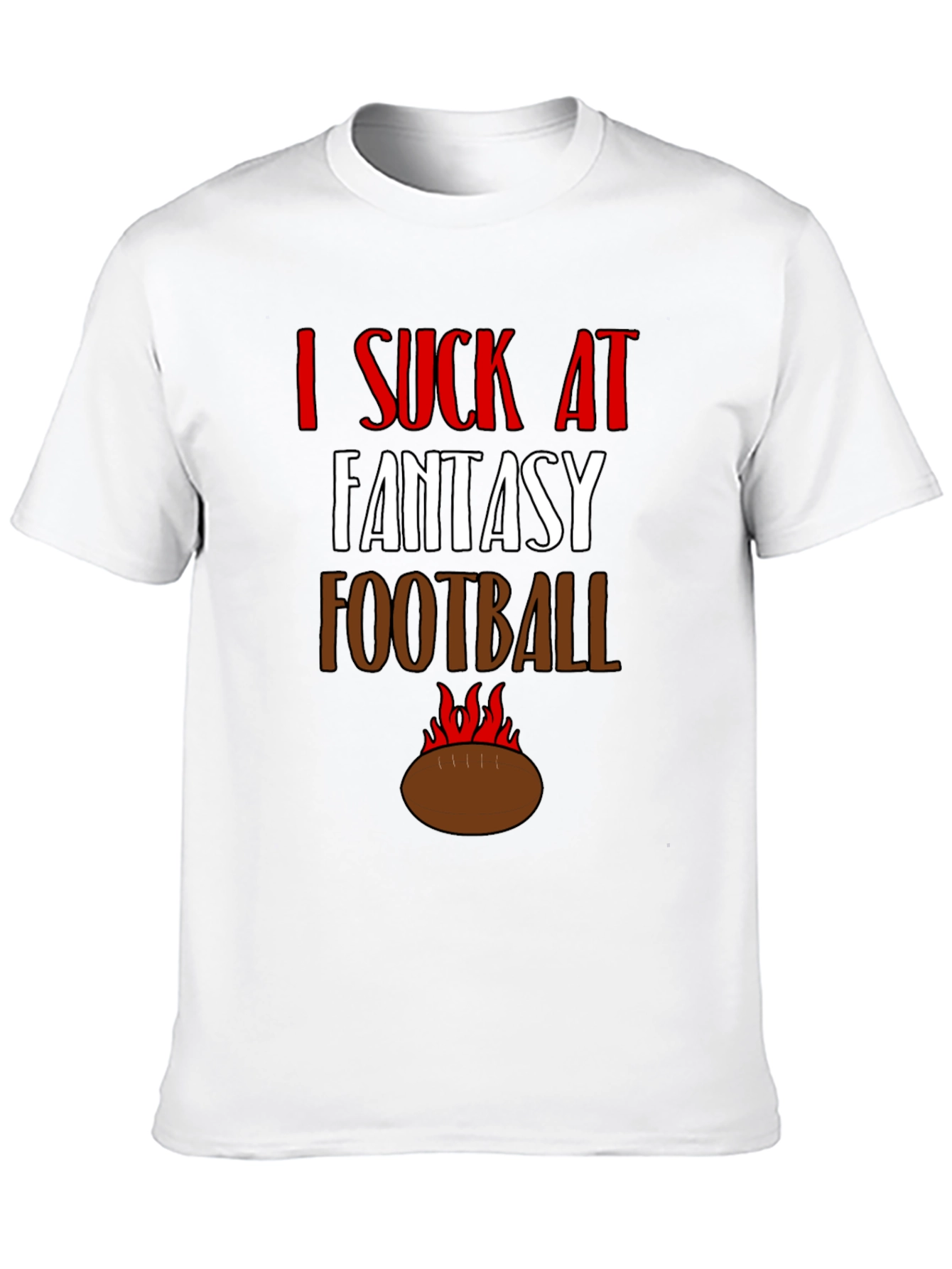I Suck at Fantasy Football Graphic Tee