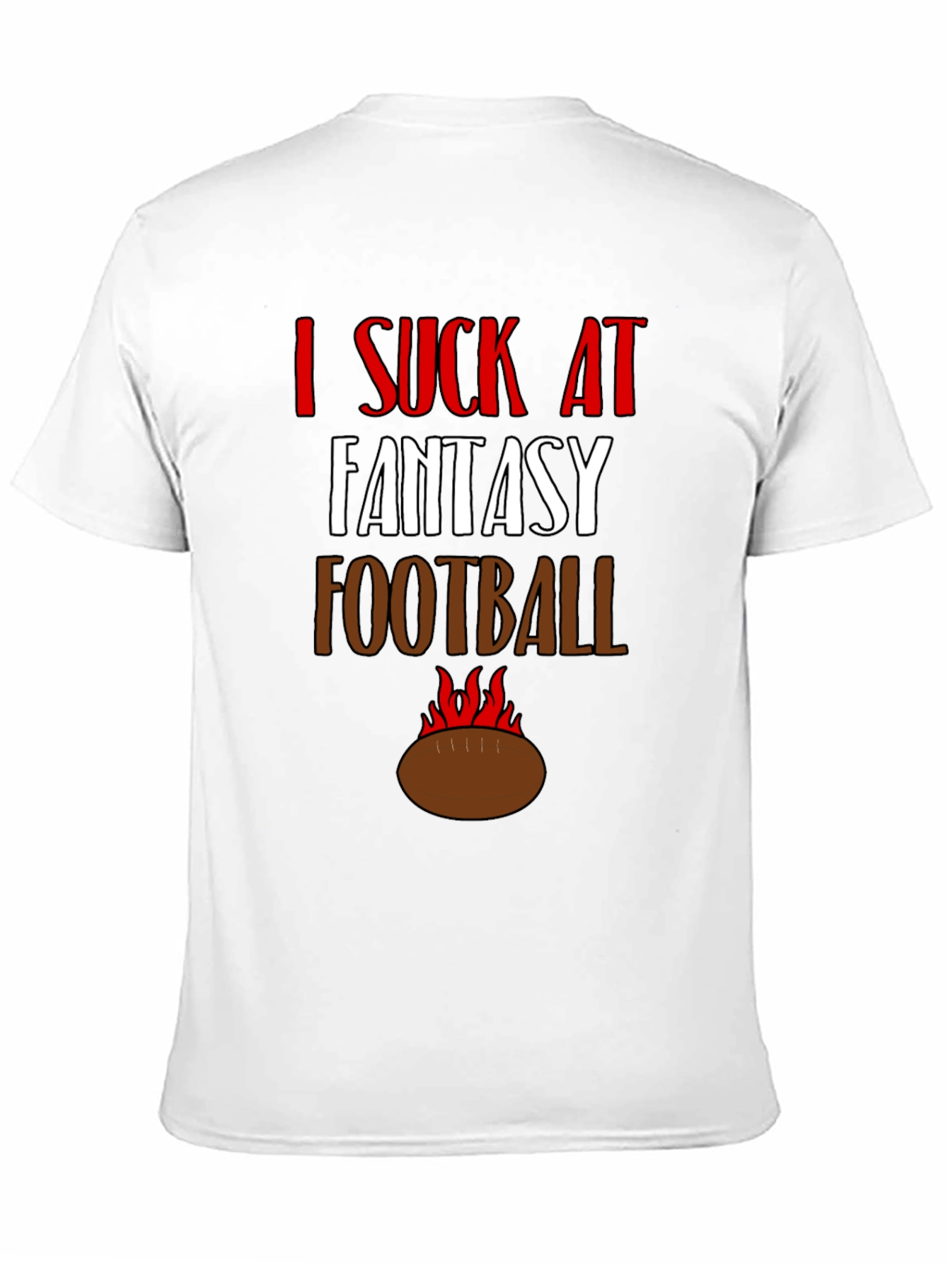 I Suck at Fantasy Football Graphic Tee