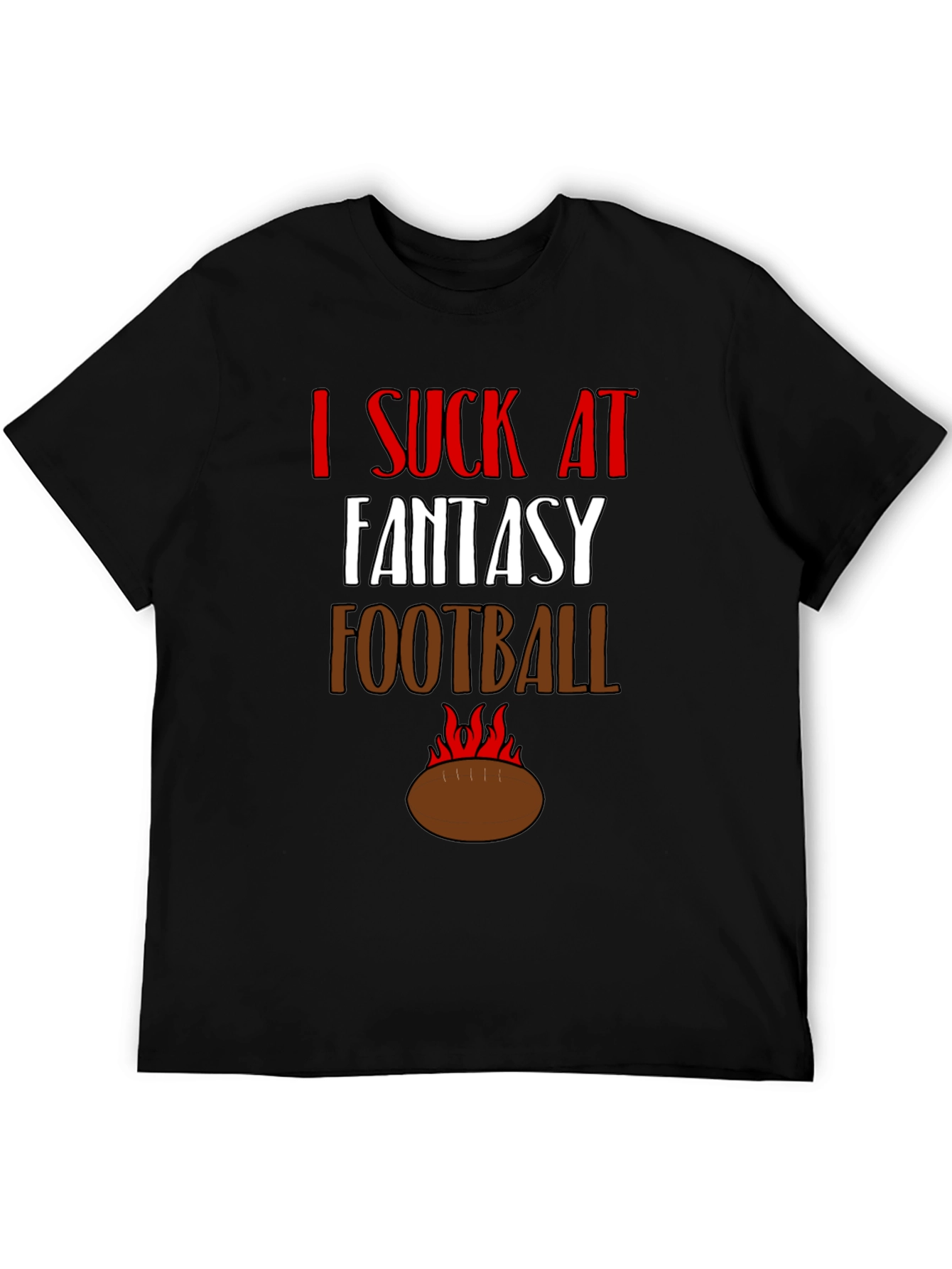I Suck at Fantasy Football Graphic Tee