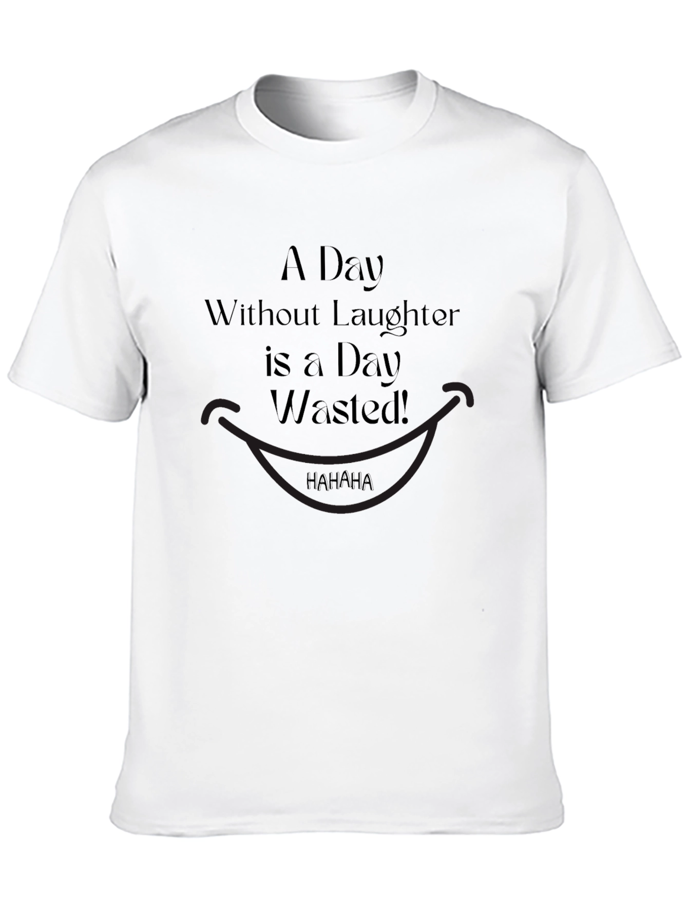Laughter is a Day Wasted Graphic Tee