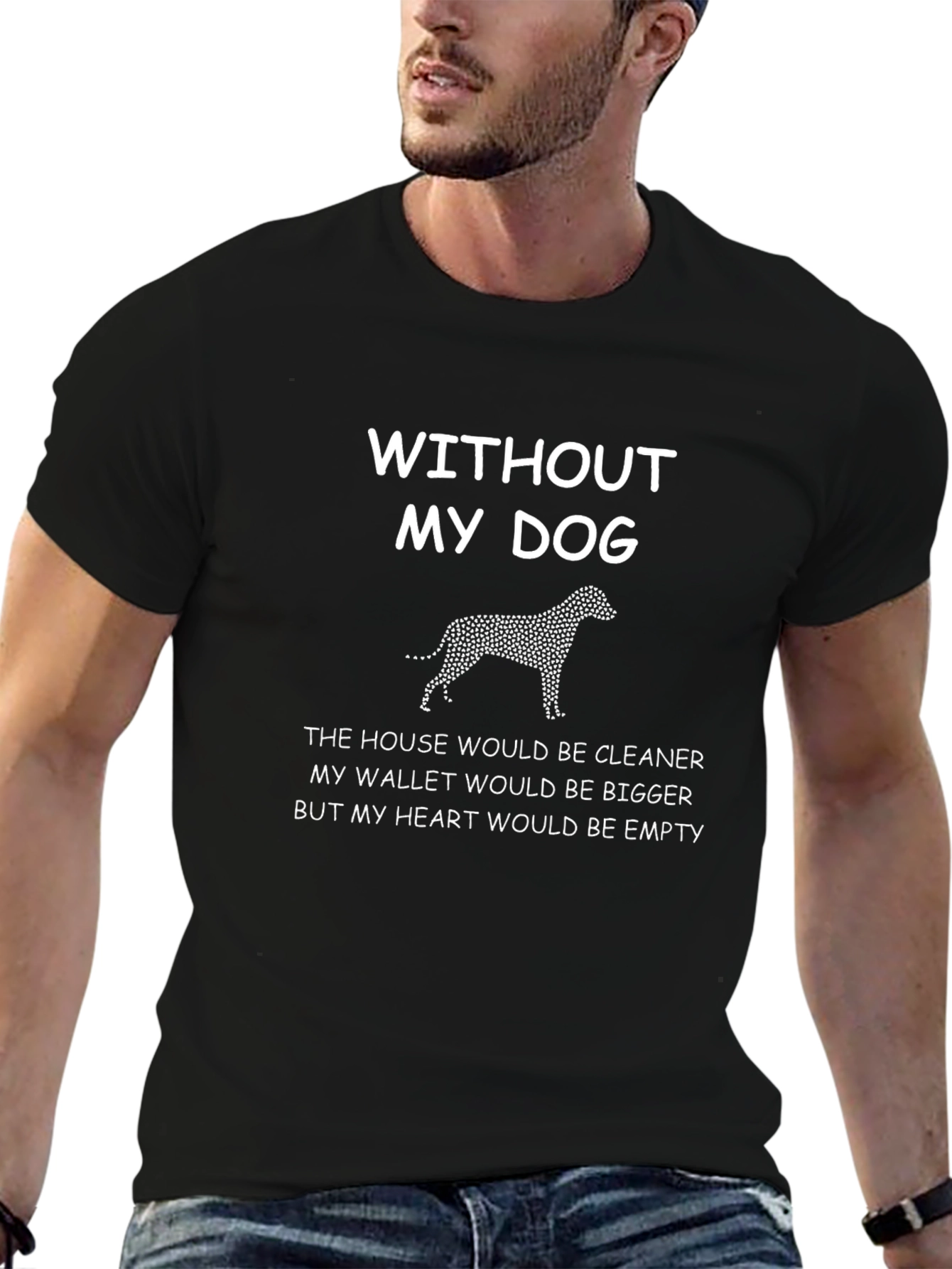 Dog Lover T-Shirt - Without My Dog