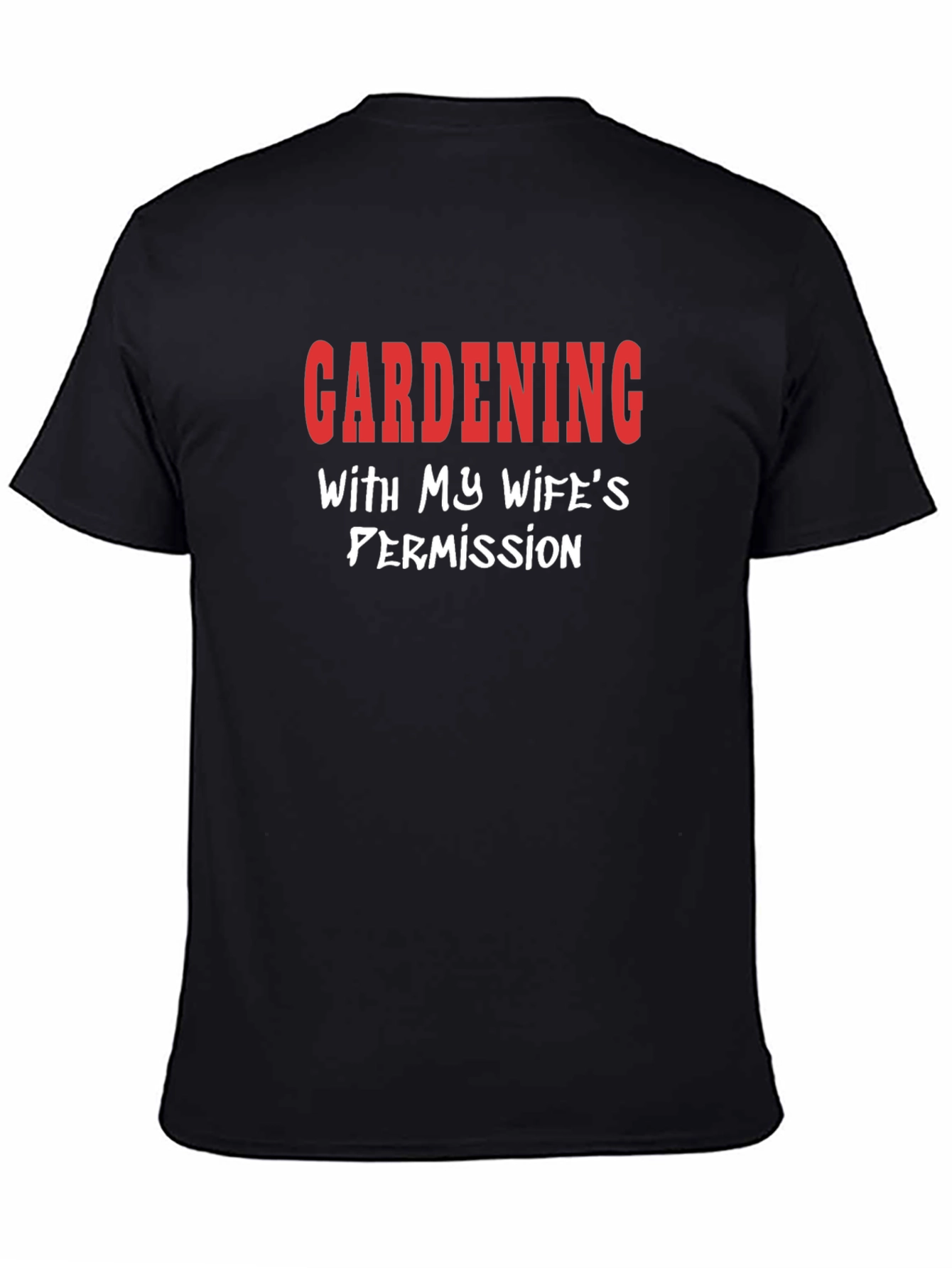 Gardening with Wifes Permission T-Shirt