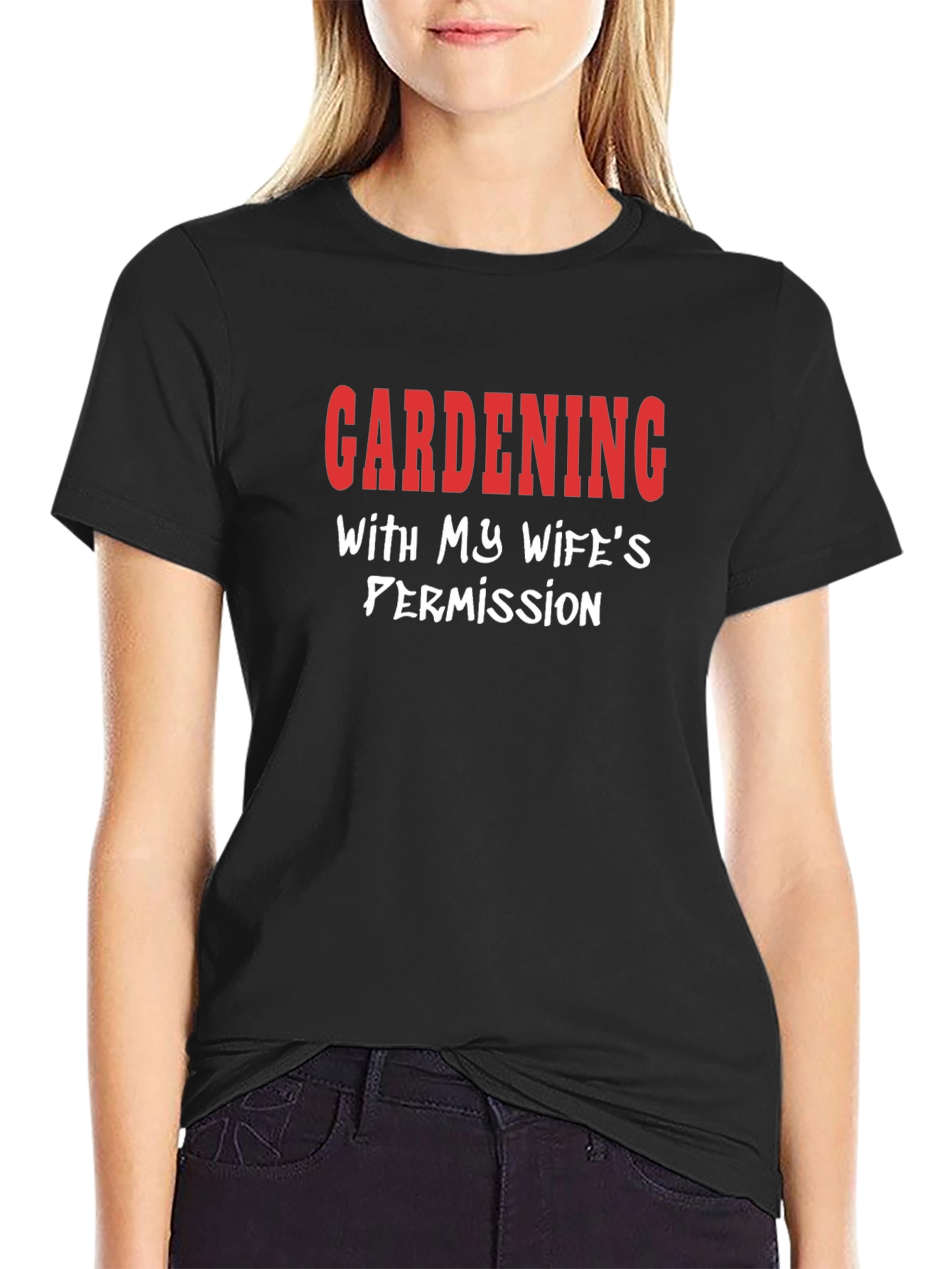 Gardening with Wifes Permission T-Shirt
