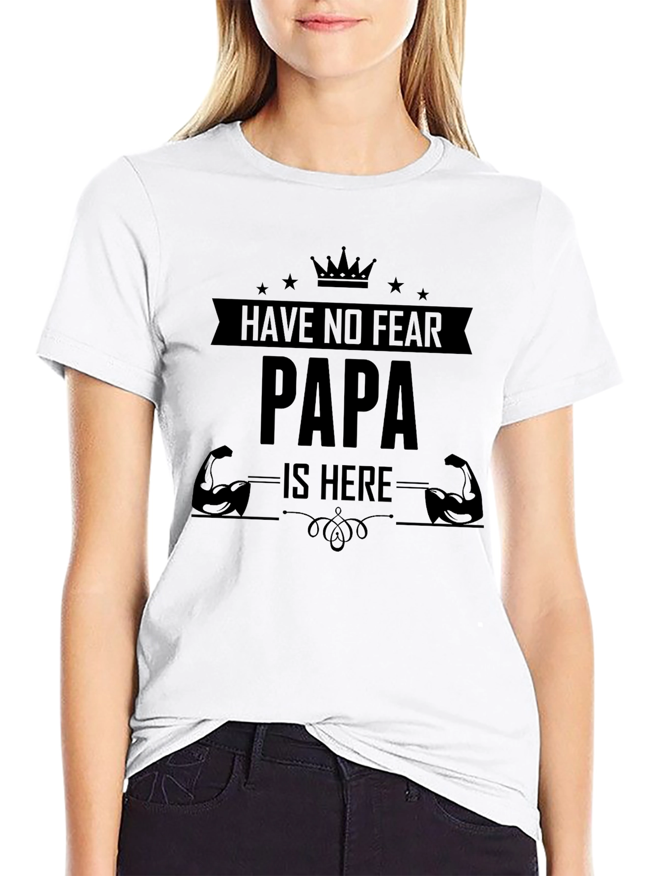 Have No Fear Papa Is Here Black T-Shirt