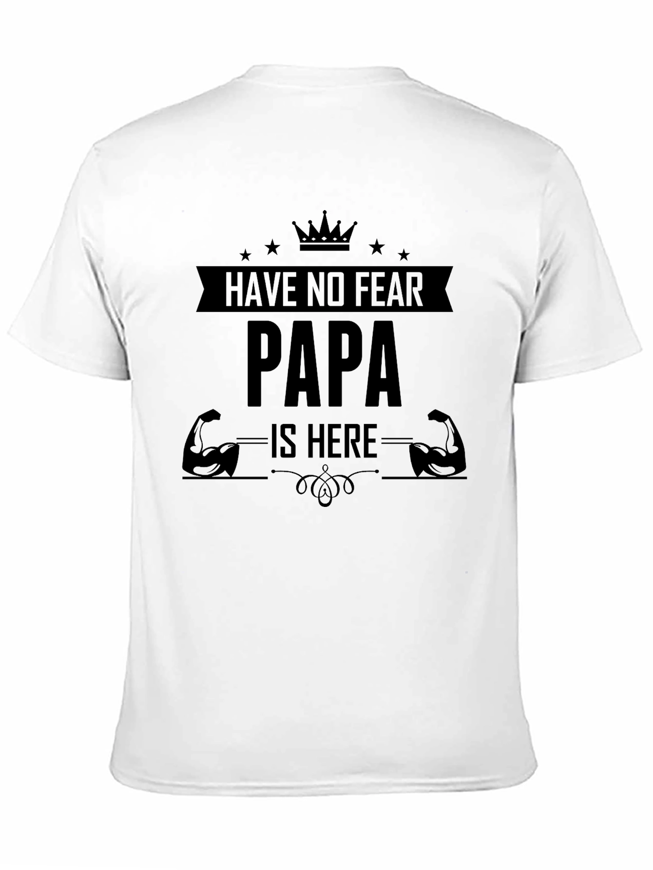 Have No Fear Papa Is Here Black T-Shirt