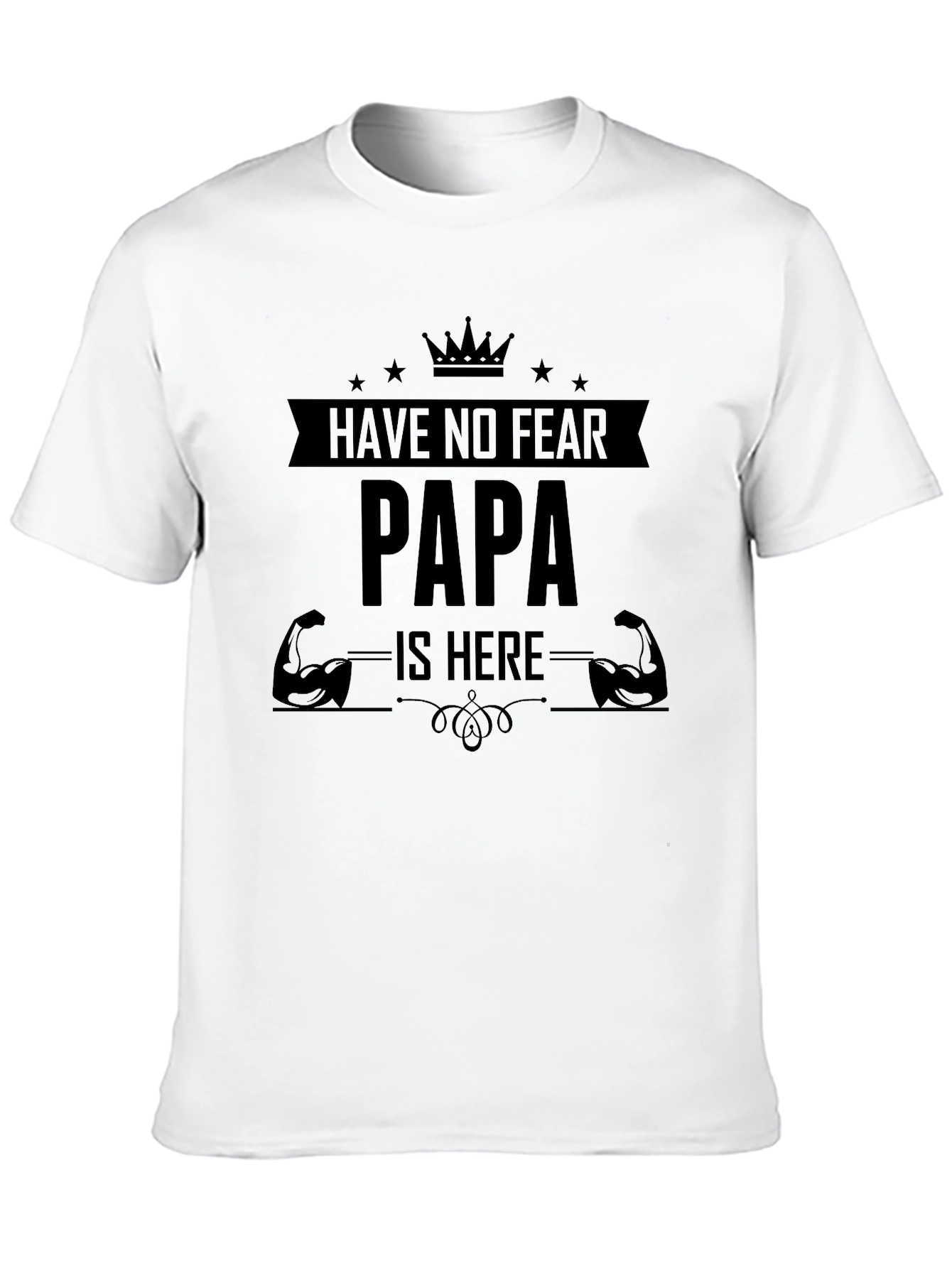 Have No Fear Papa Is Here Black T-Shirt