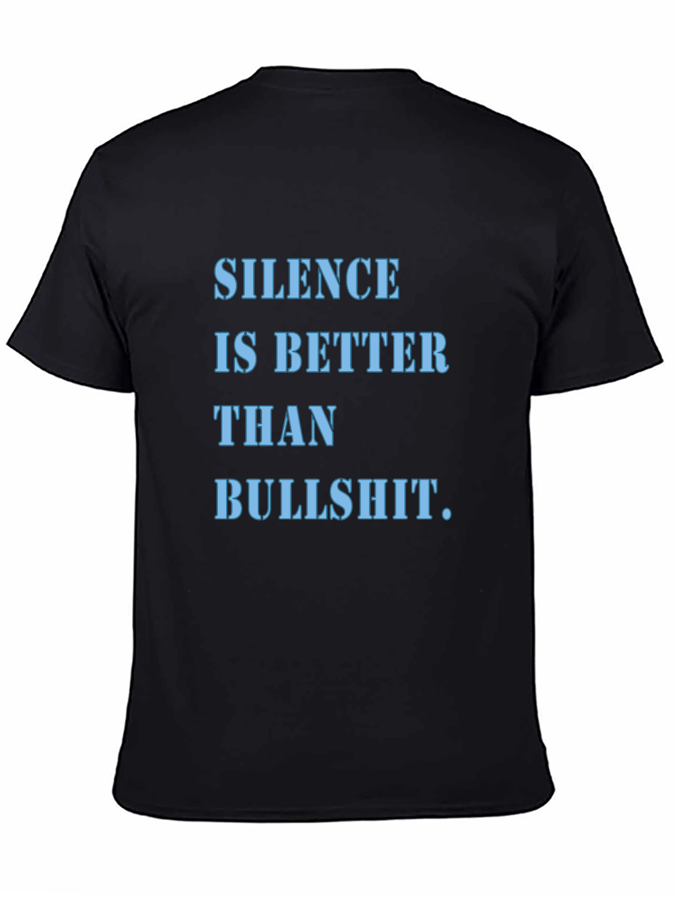 Silence is Better T-Shirt | Funny Slogan Tee