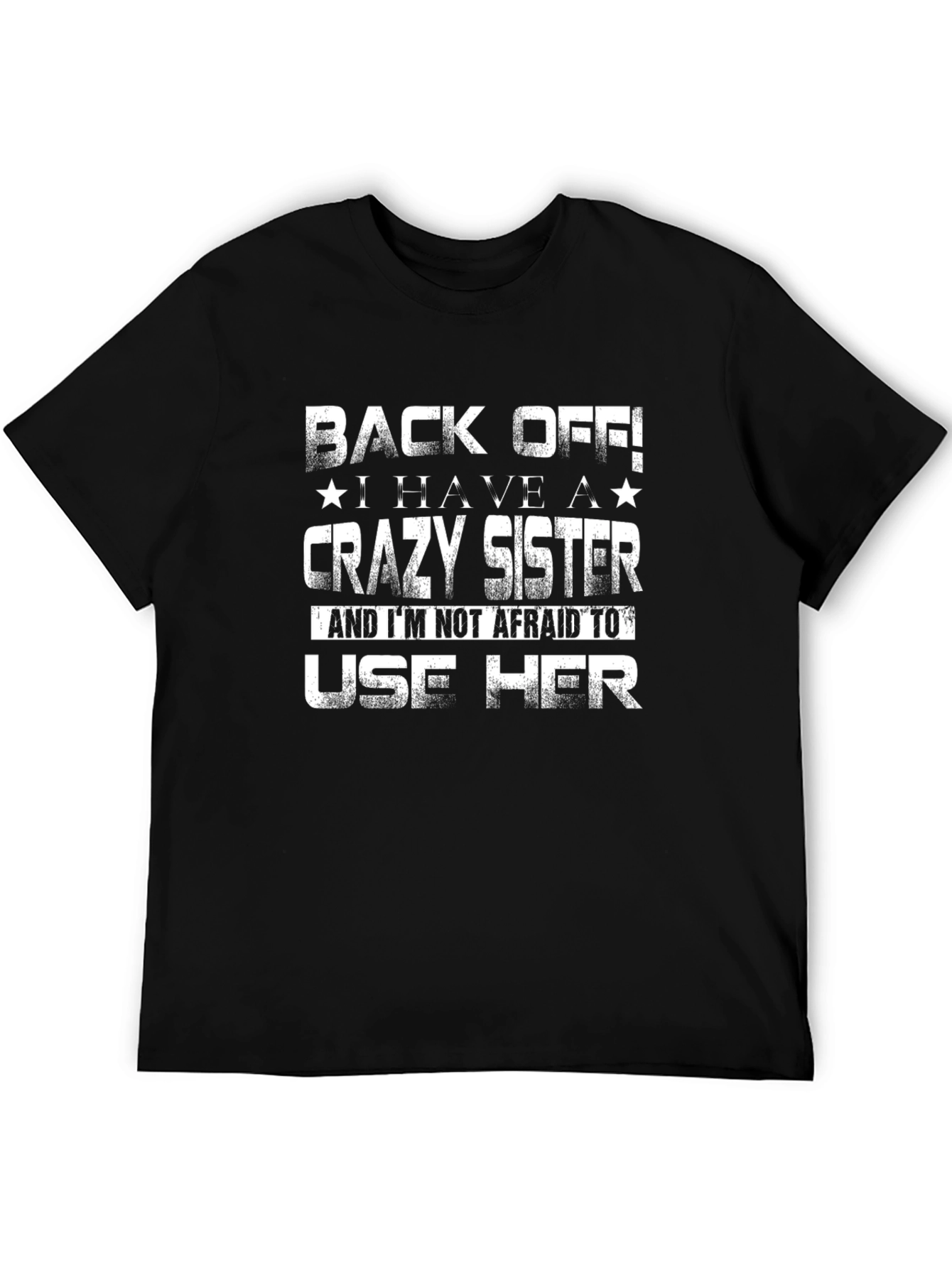 Funny Crazy Sister Graphic Tee for Men