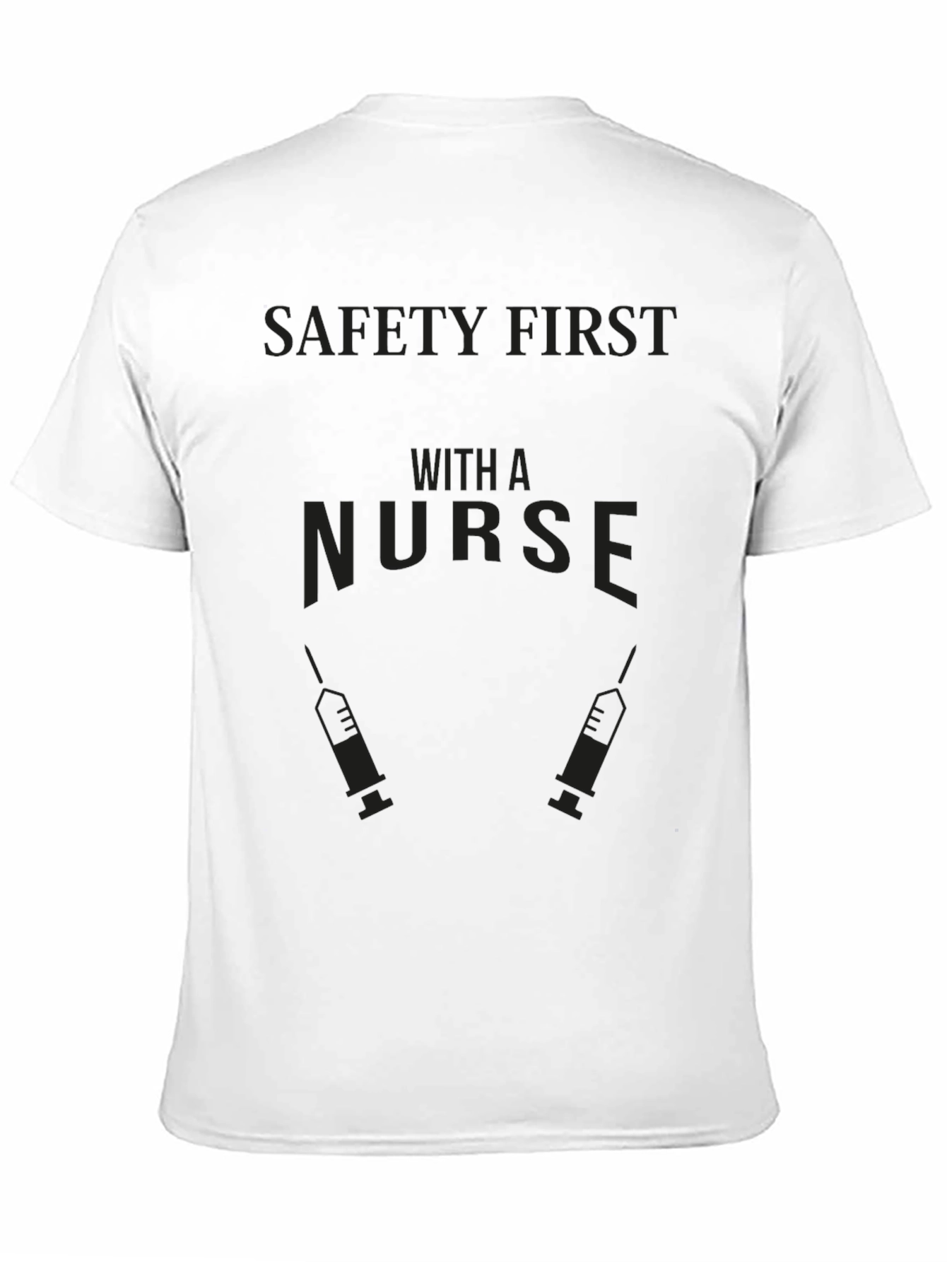 Safety First With A Nurse Graphic T-Shirt