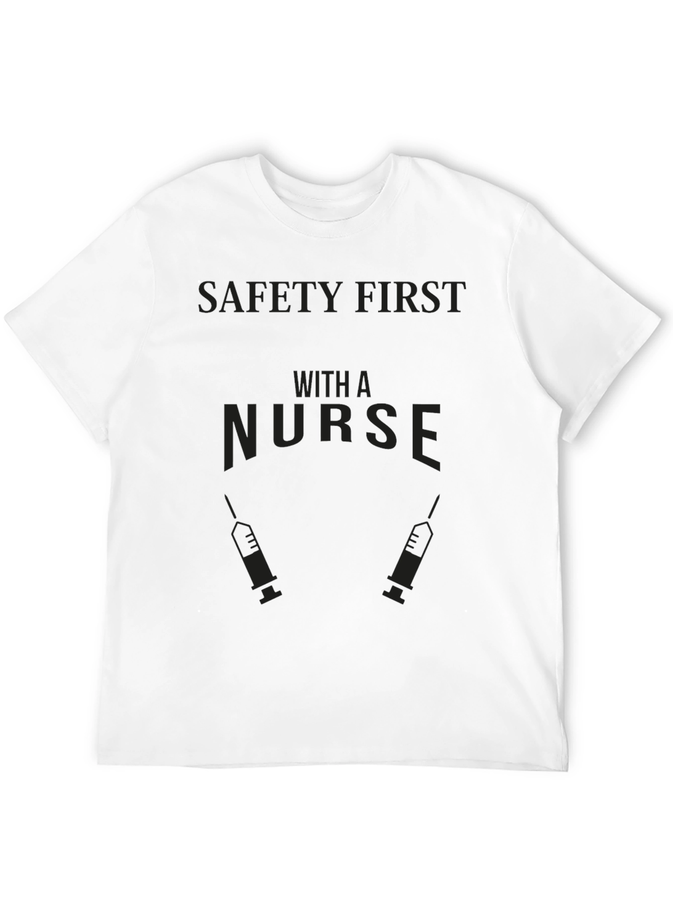 Safety First With A Nurse Graphic T-Shirt