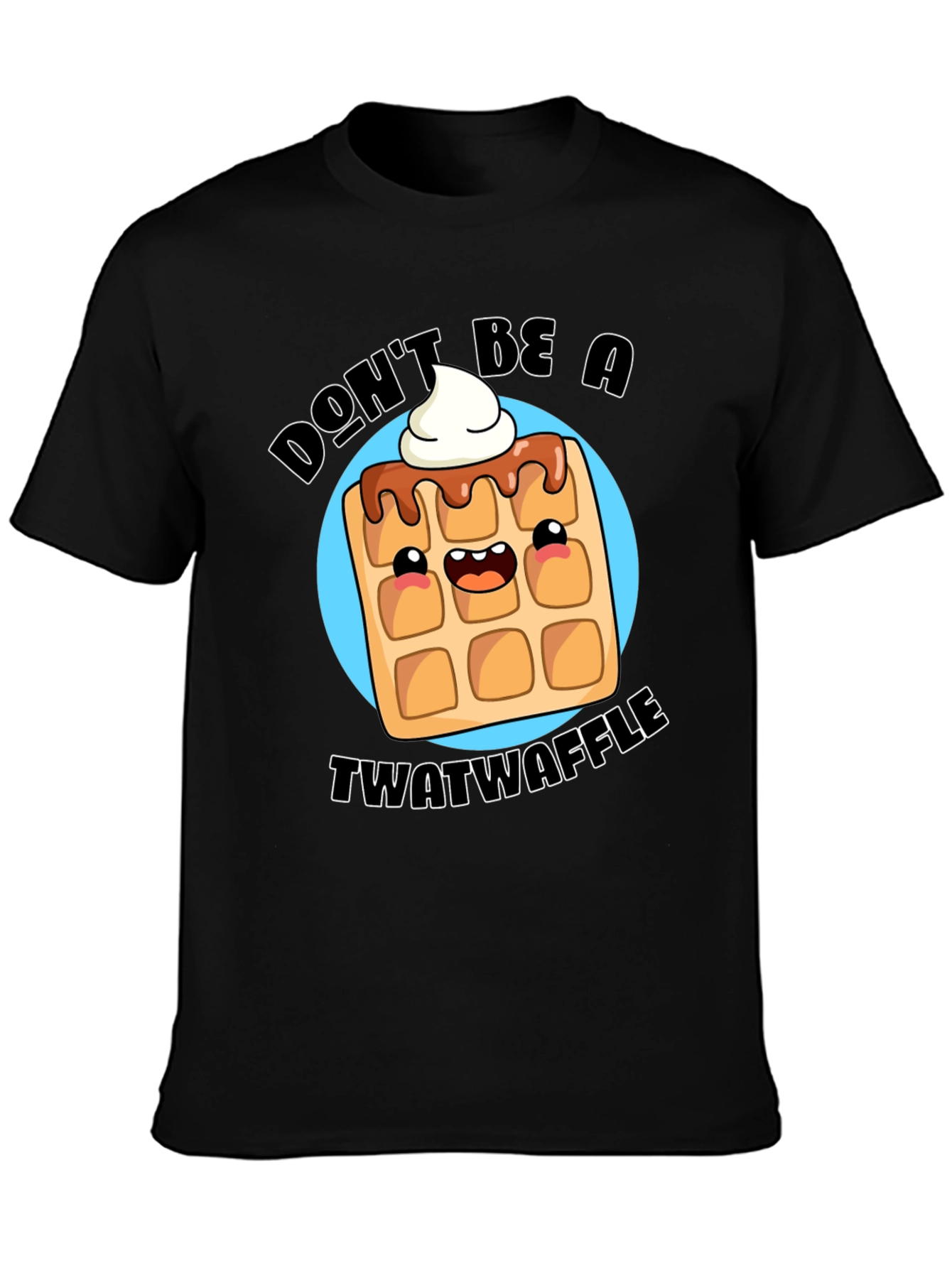 Dont Be A Twatwaffle Black Graphic Tee