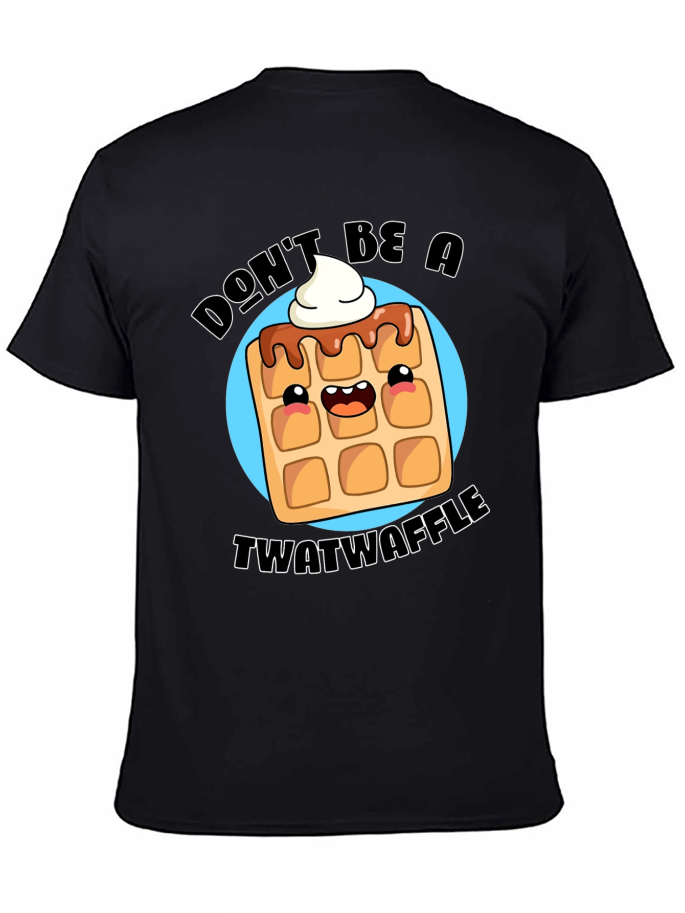 Dont Be A Twatwaffle Black Graphic Tee