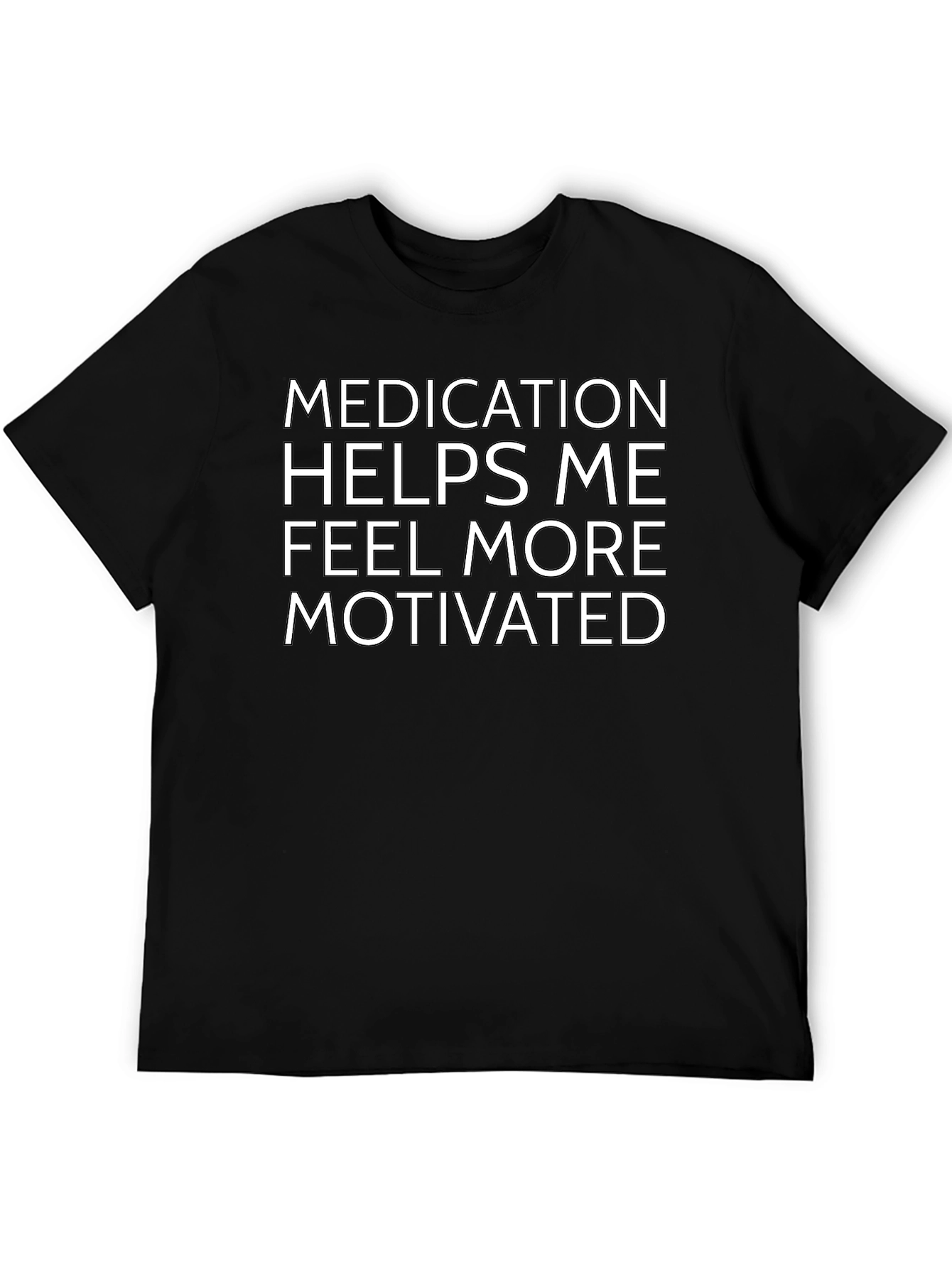 Motivated Medication T-Shirt - Unisex Black Tee