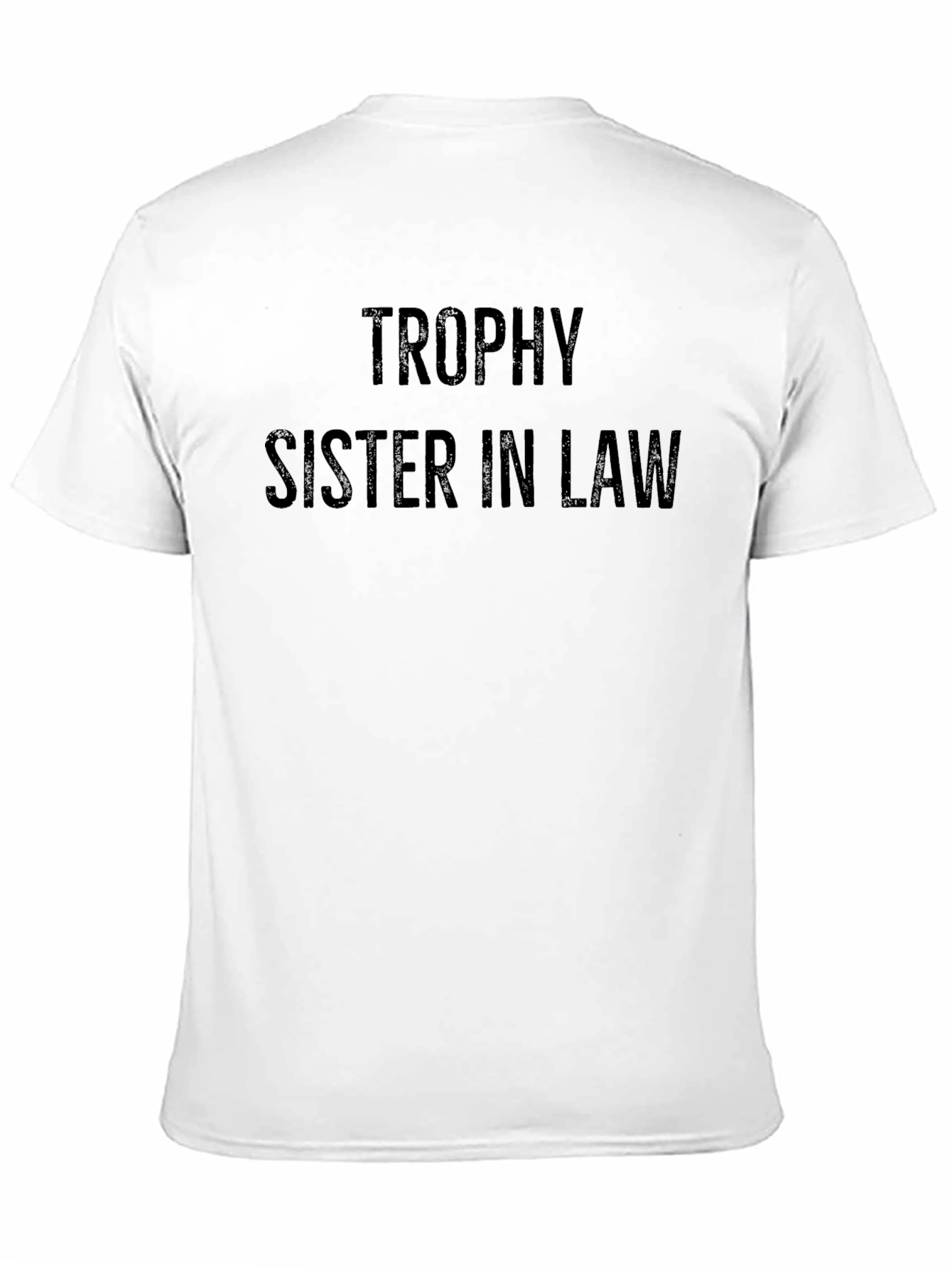 Trophy Sister In Law - Novelty T-Shirt