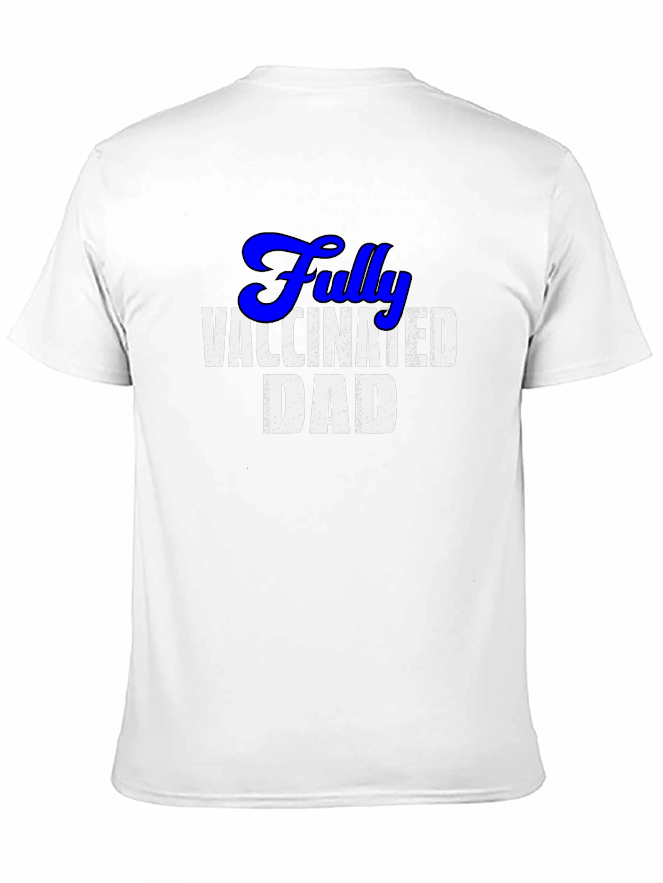 Fully Vaccinated Dad T-Shirt - Novelty Fathers Day Gift