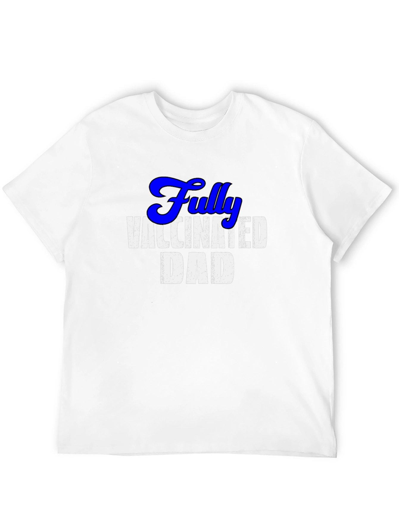 Fully Vaccinated Dad T-Shirt - Novelty Fathers Day Gift