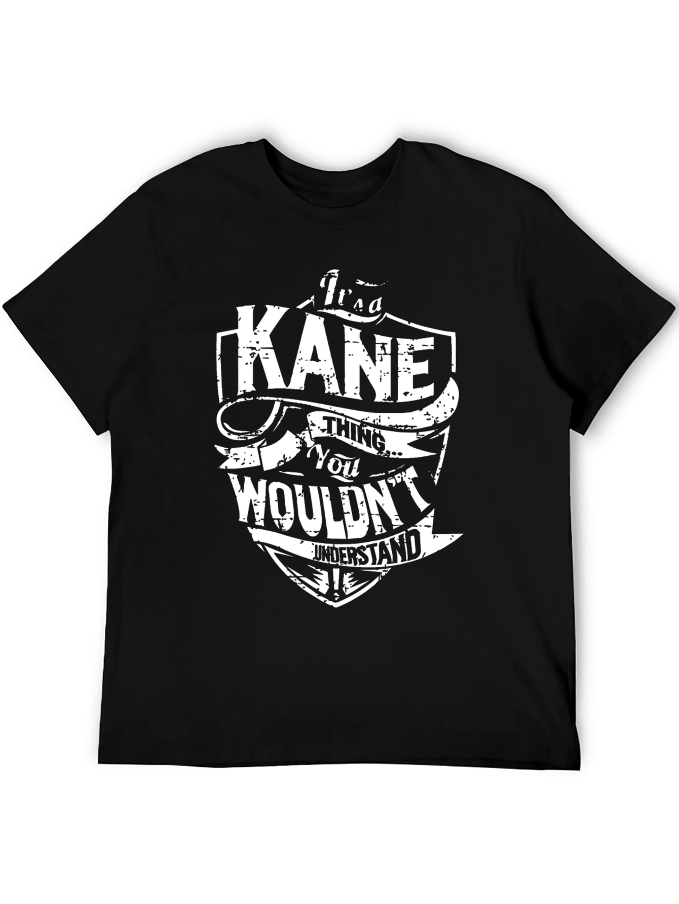 Kane T-Shirt: Its a Kane Thing
