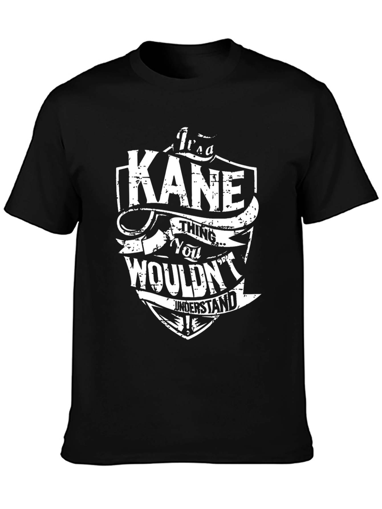 Kane T-Shirt: Its a Kane Thing