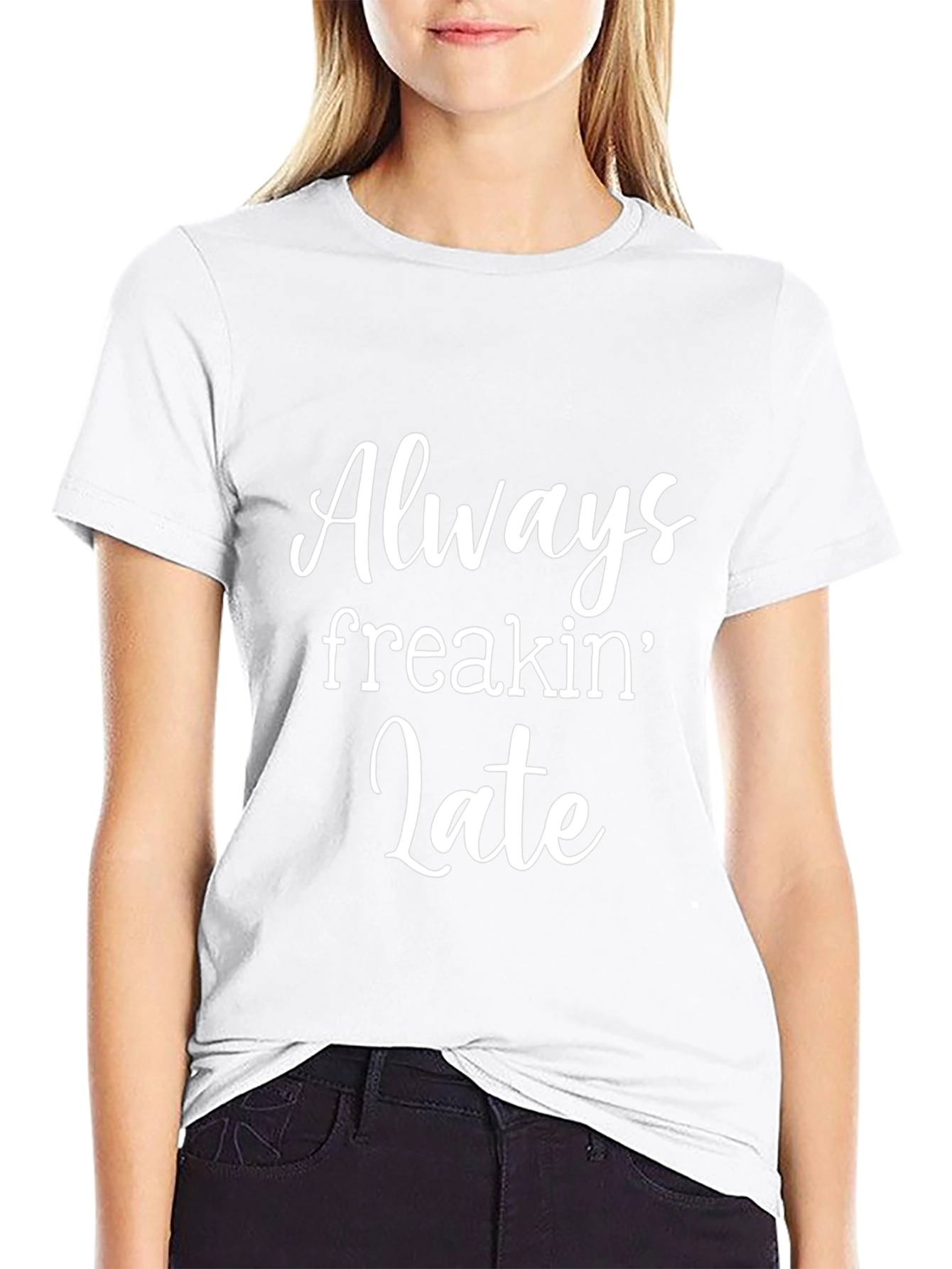 Always Freakin Late T-Shirt - Black Graphic Tee