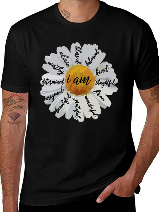 I Am Daisy T-Shirt - Inspirational Graphic Tee