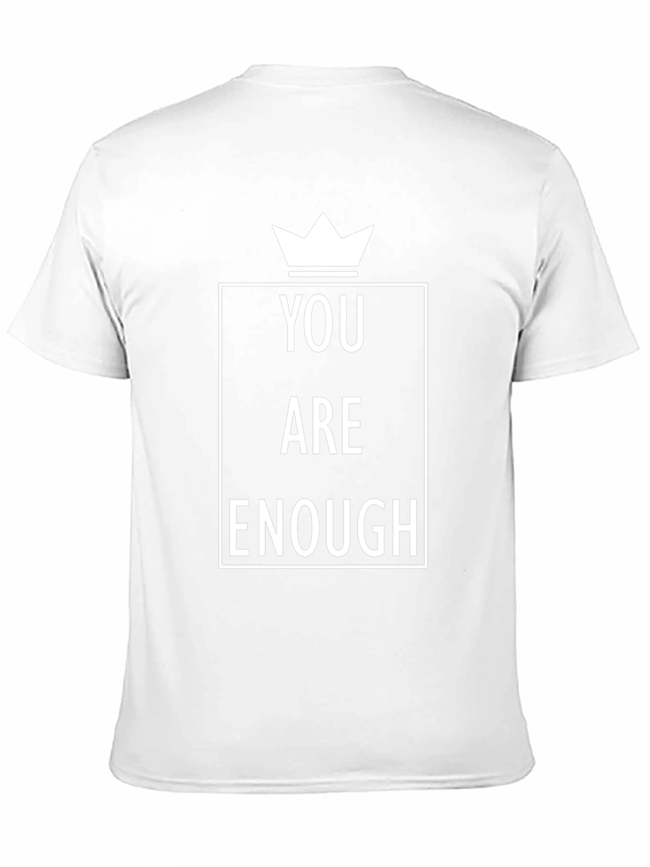 You Are Enough T-Shirt - Motivational Tee