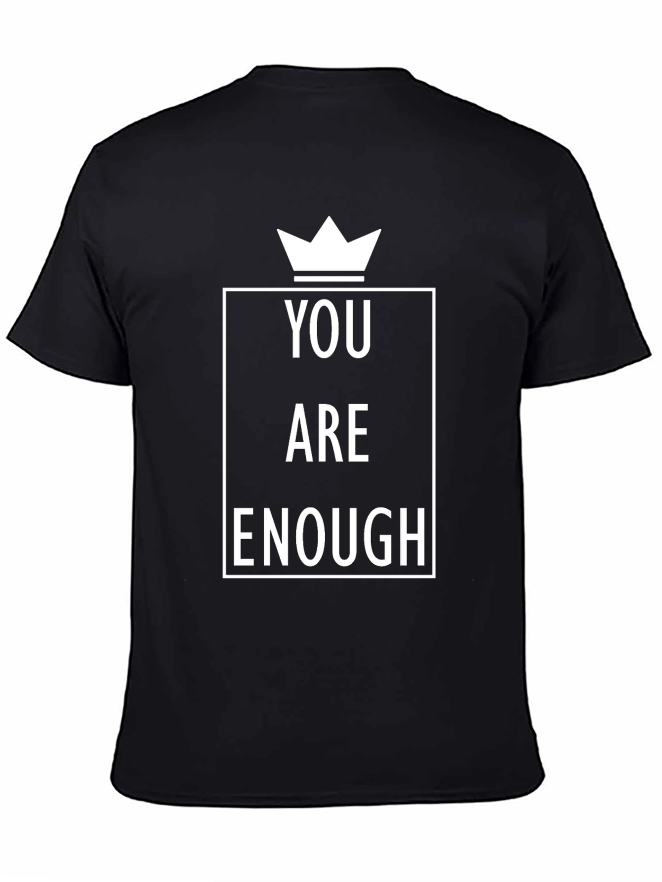 You Are Enough T-Shirt - Motivational Tee