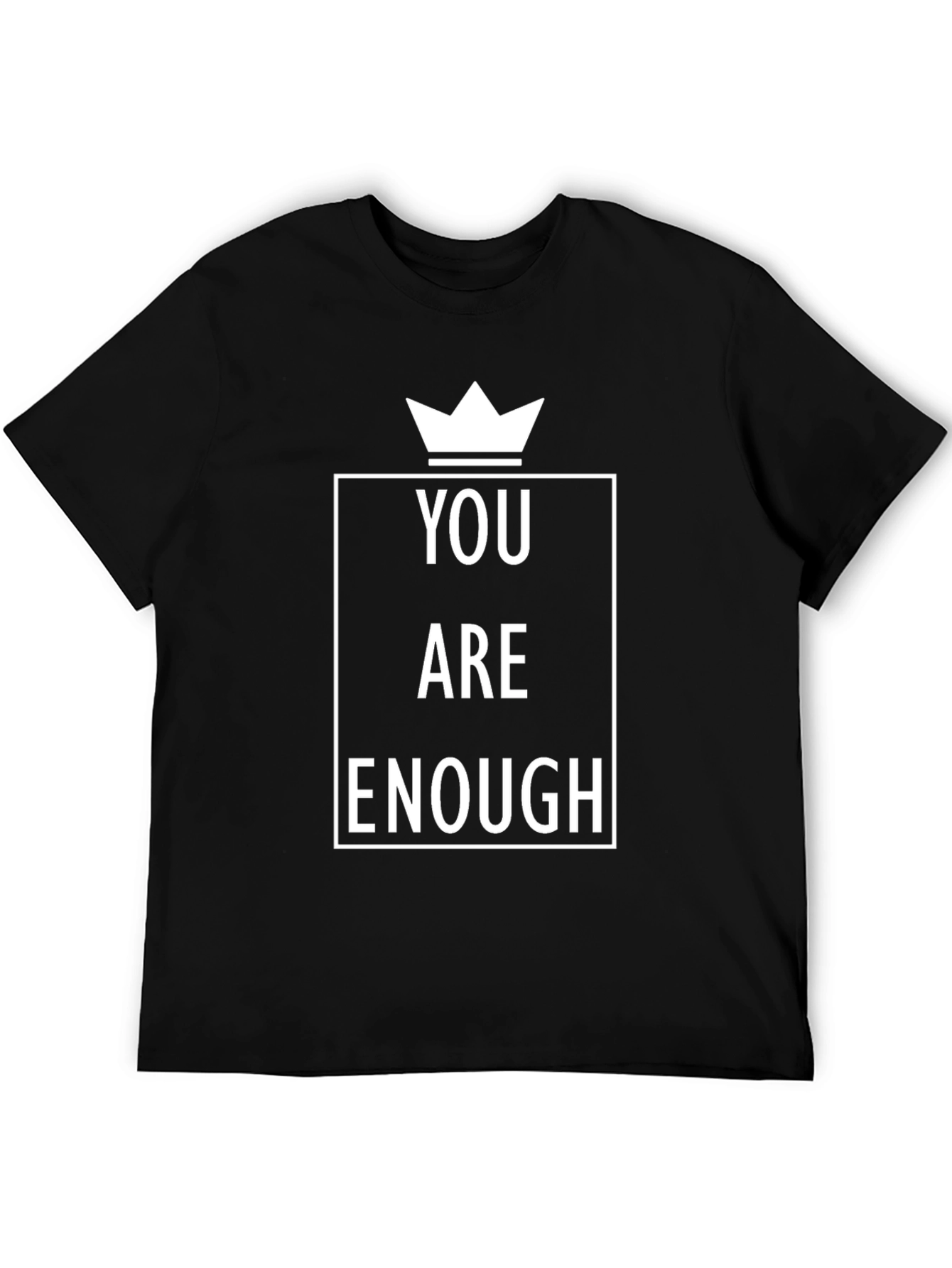 You Are Enough T-Shirt - Motivational Tee