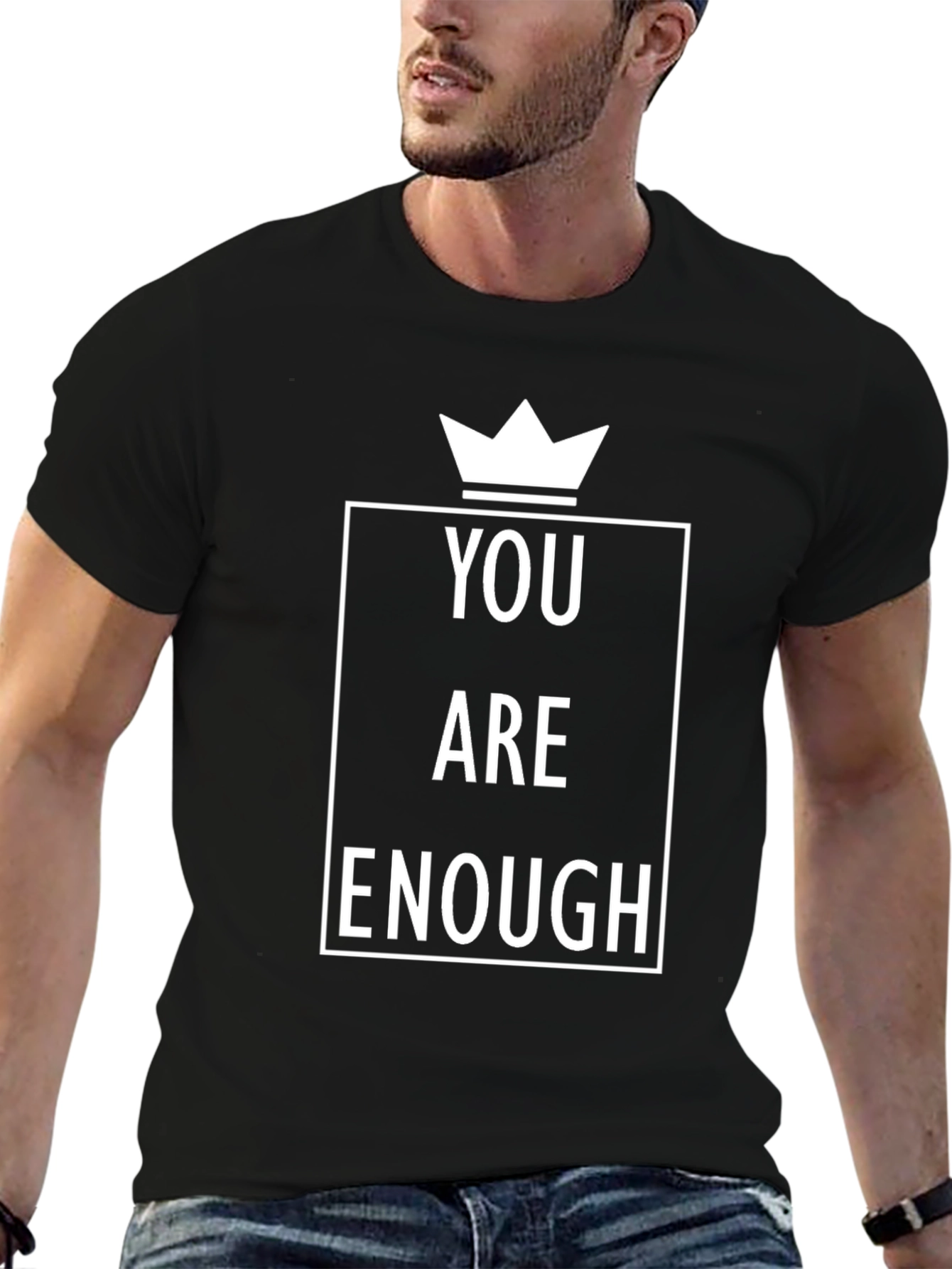 You Are Enough T-Shirt - Motivational Tee