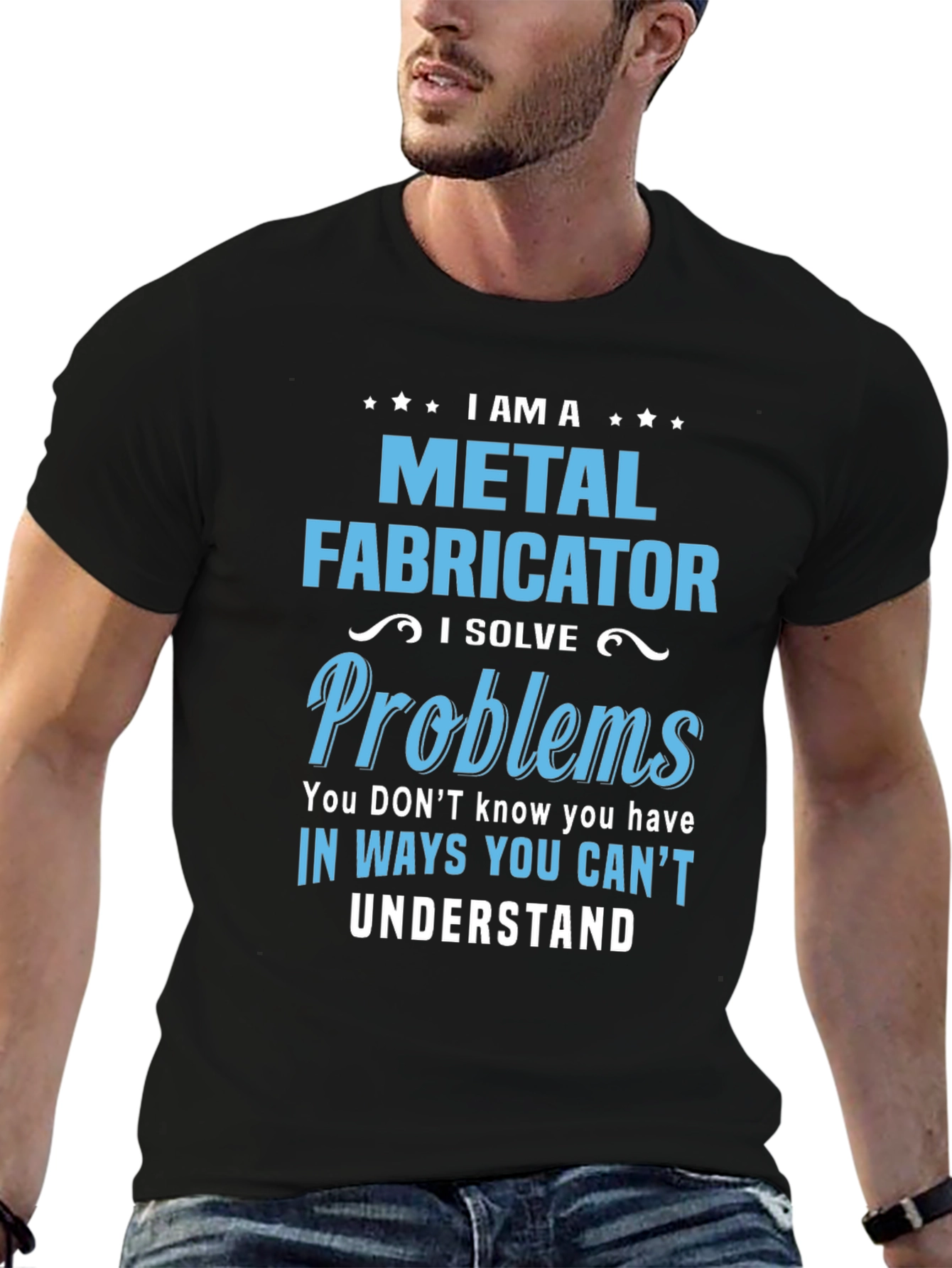 Metal Fabricator T-Shirt - I Solve Problems