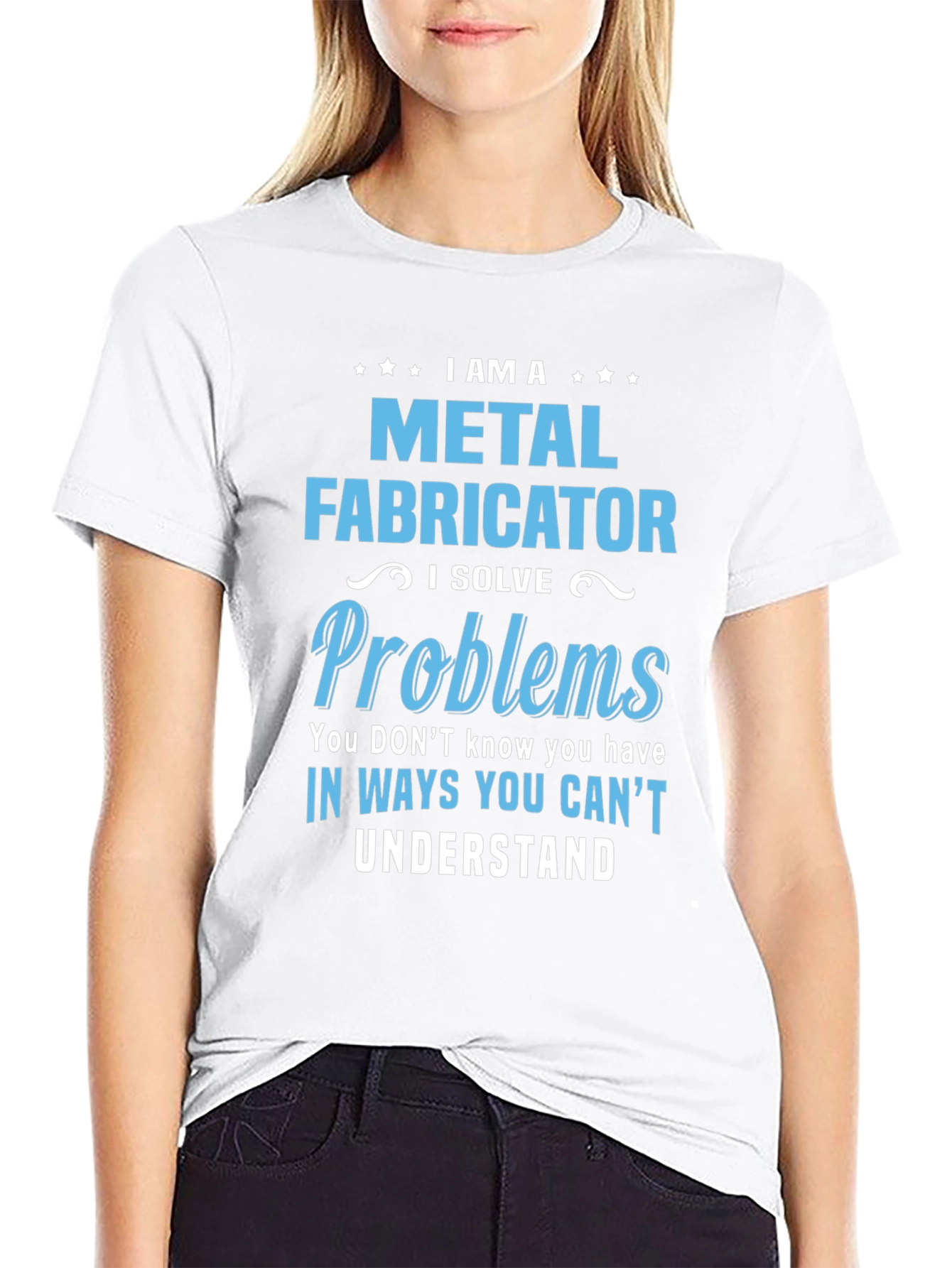 Metal Fabricator T-Shirt - I Solve Problems