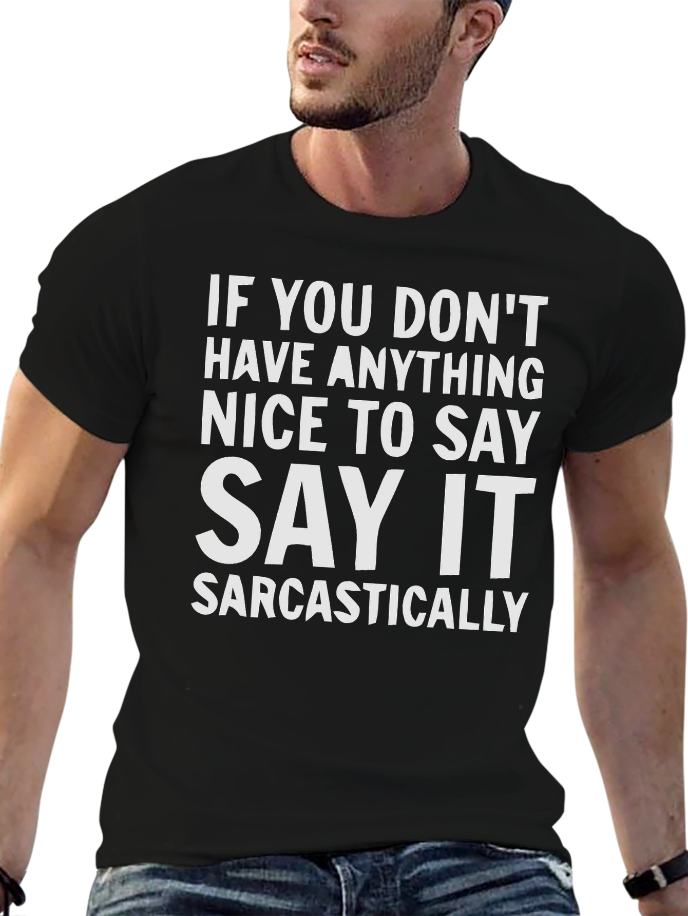 Sarcastic Statement T-Shirt - Funny Graphic Tee
