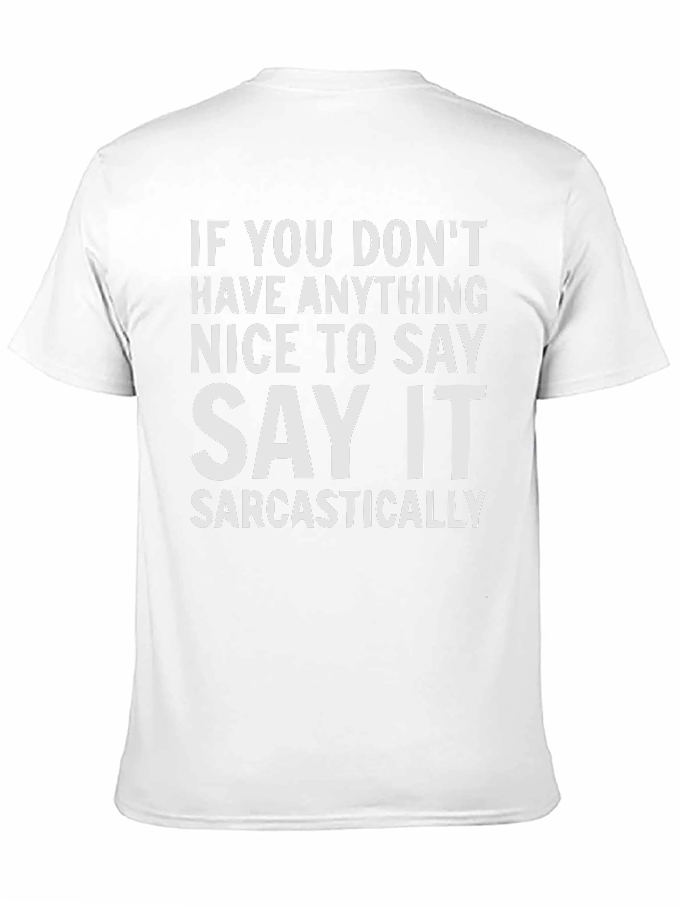 Sarcastic Statement T-Shirt - Funny Graphic Tee