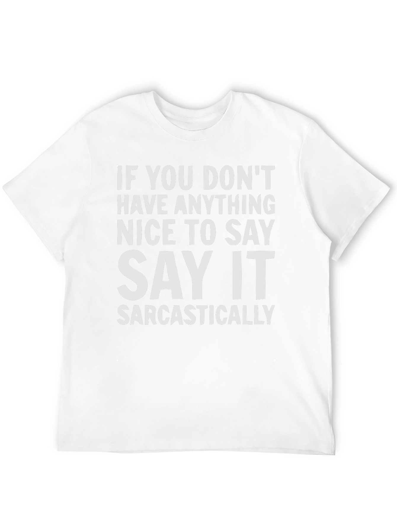 Sarcastic Statement T-Shirt - Funny Graphic Tee