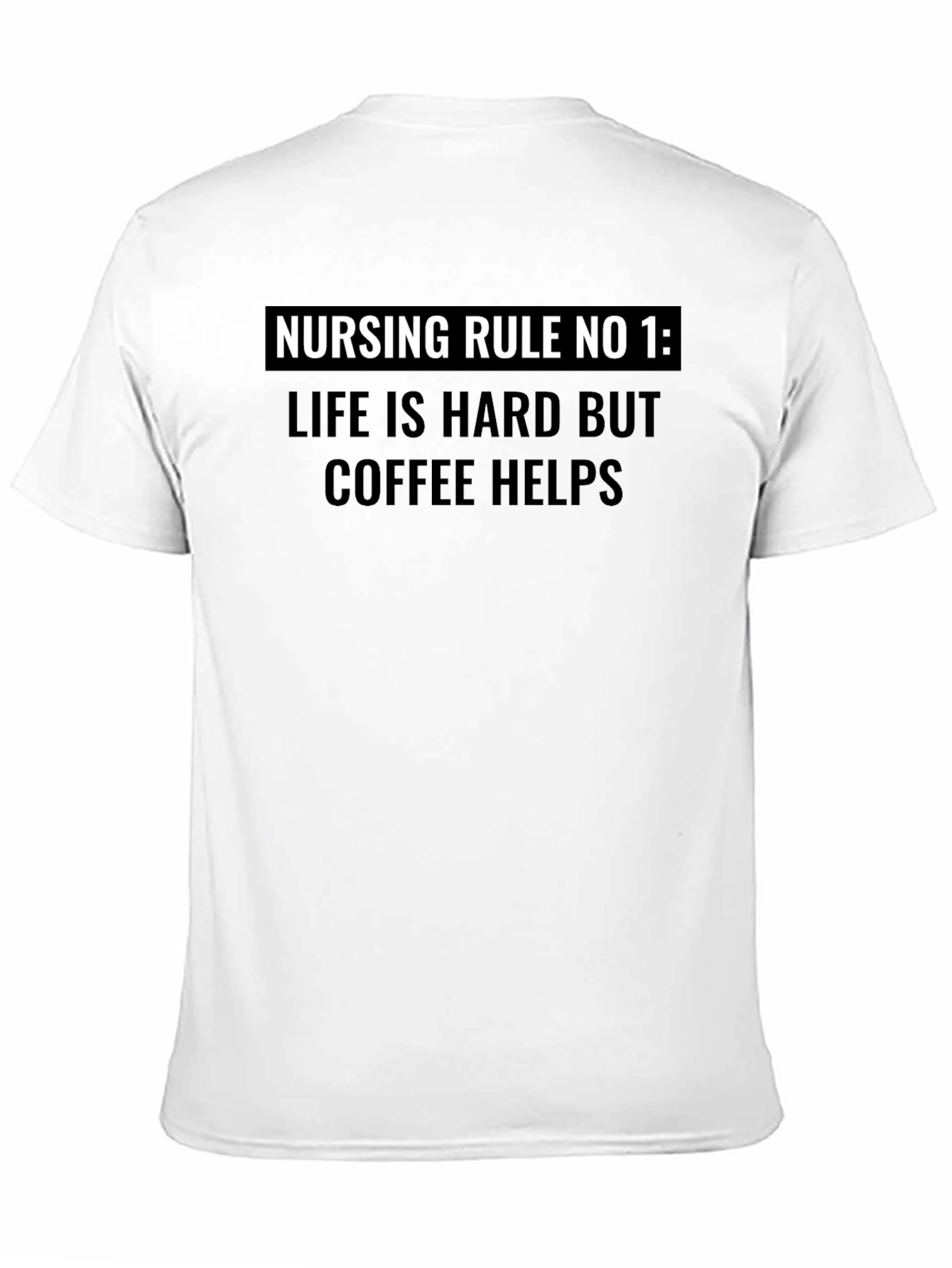 Nursing Rule No. 1 Coffee Helps Graphic T-Shirt