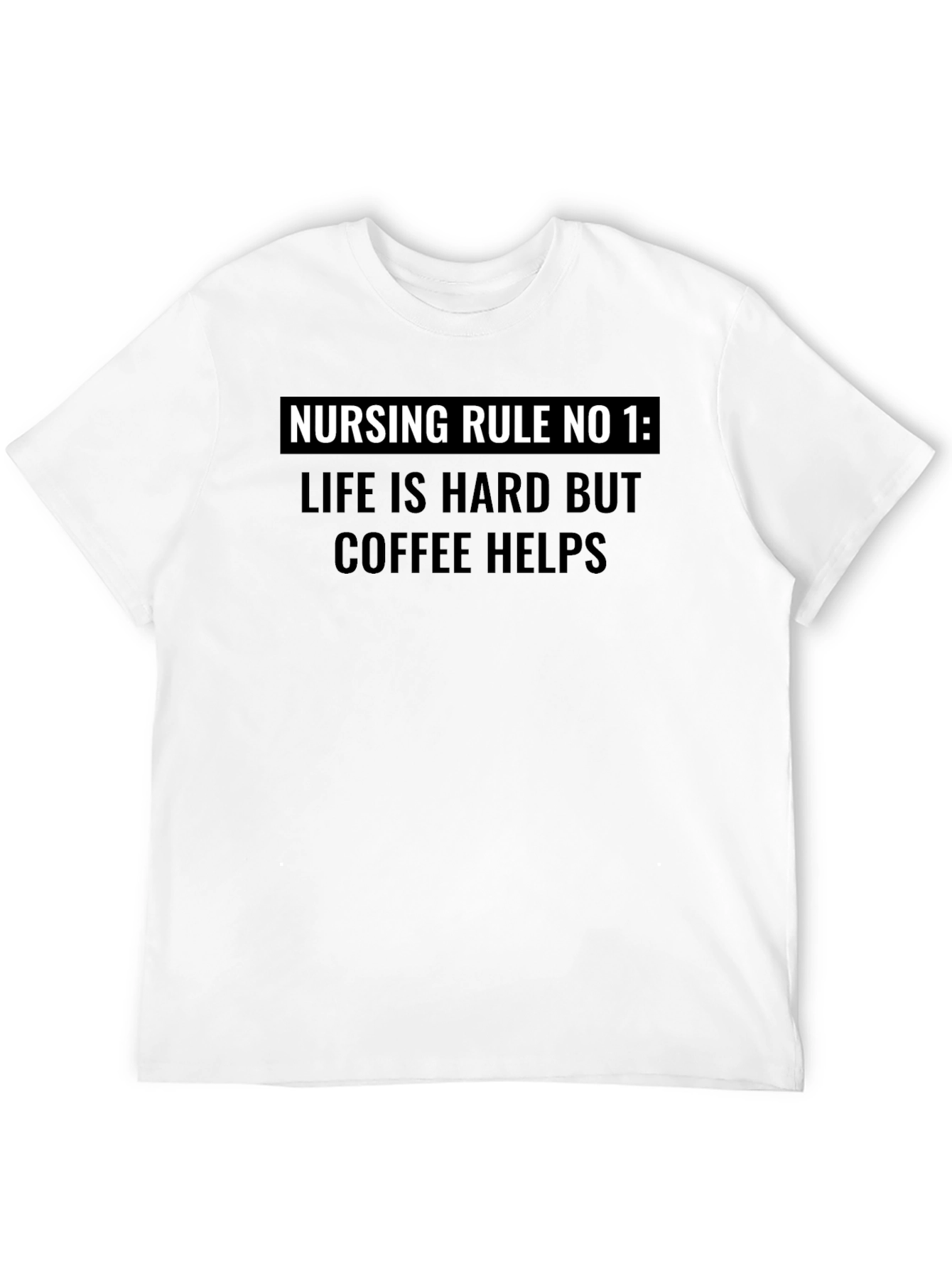 Nursing Rule No. 1 Coffee Helps Graphic T-Shirt