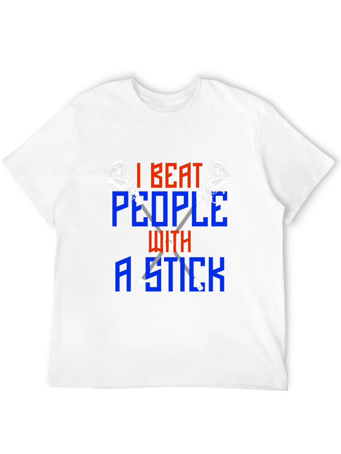 I Beat People With a Stick Lacrosse T-Shirt