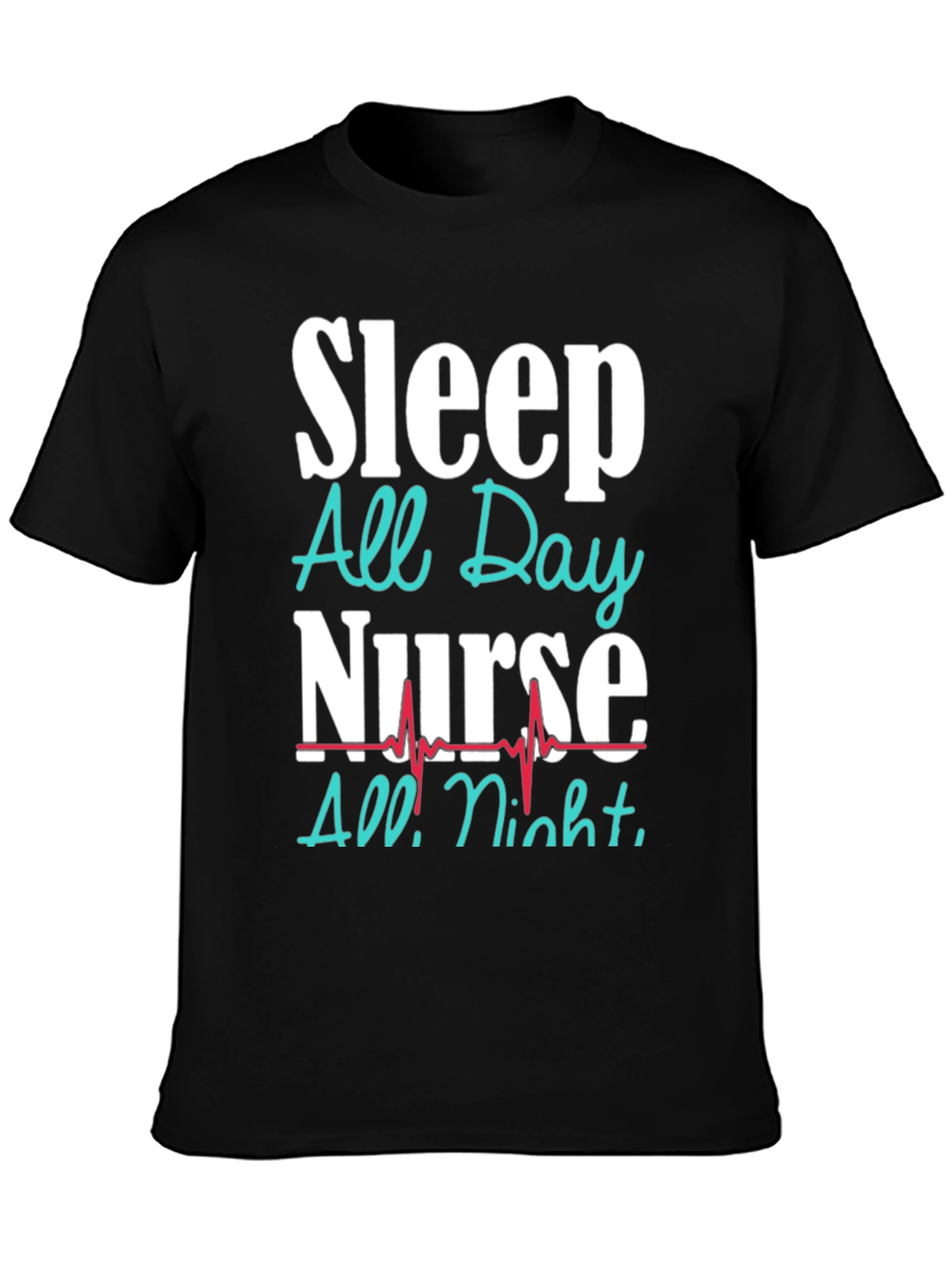 Sleep All Day Nurse T-Shirt Funny Nursing Gift
