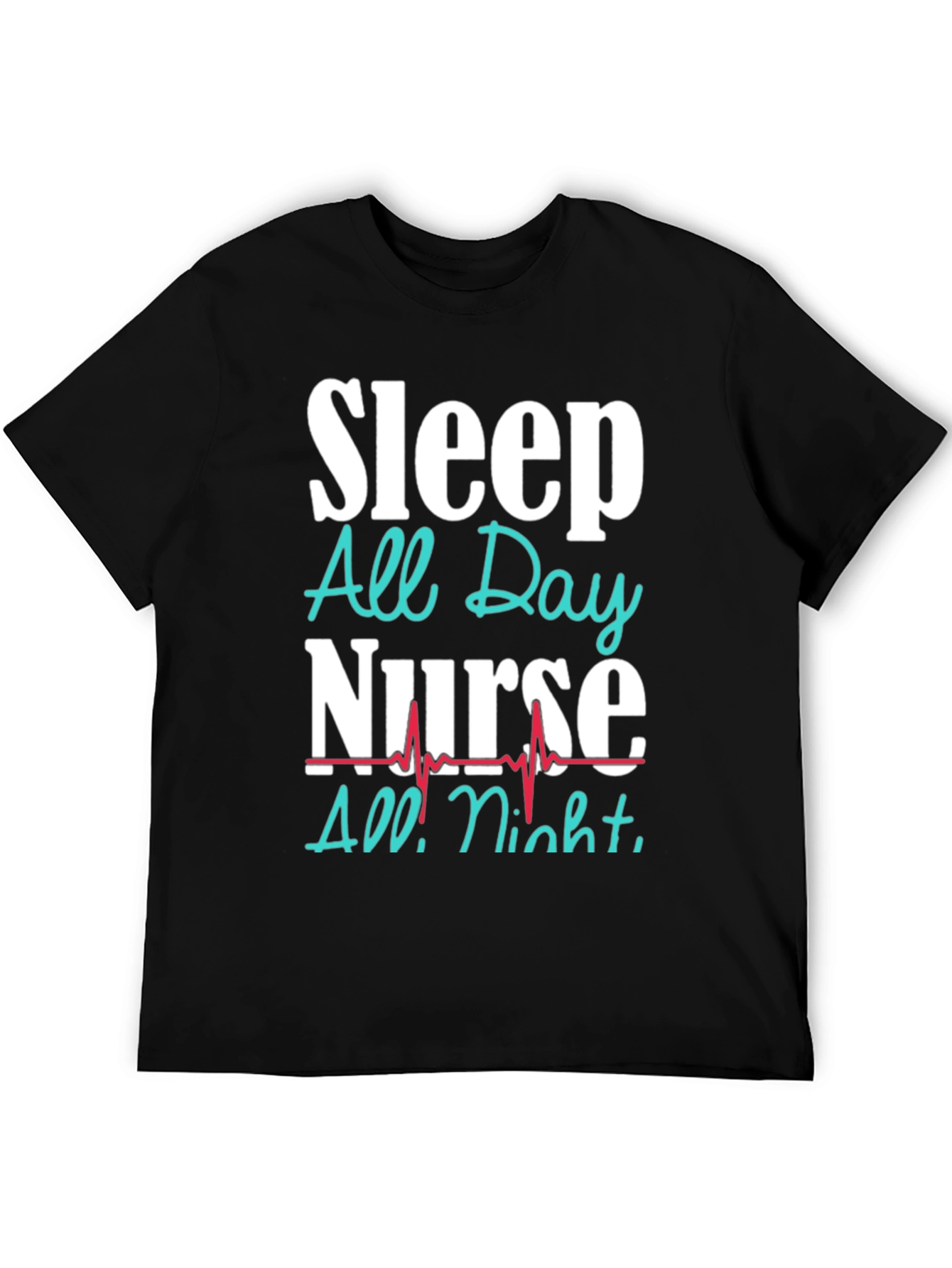 Sleep All Day Nurse T-Shirt Funny Nursing Gift